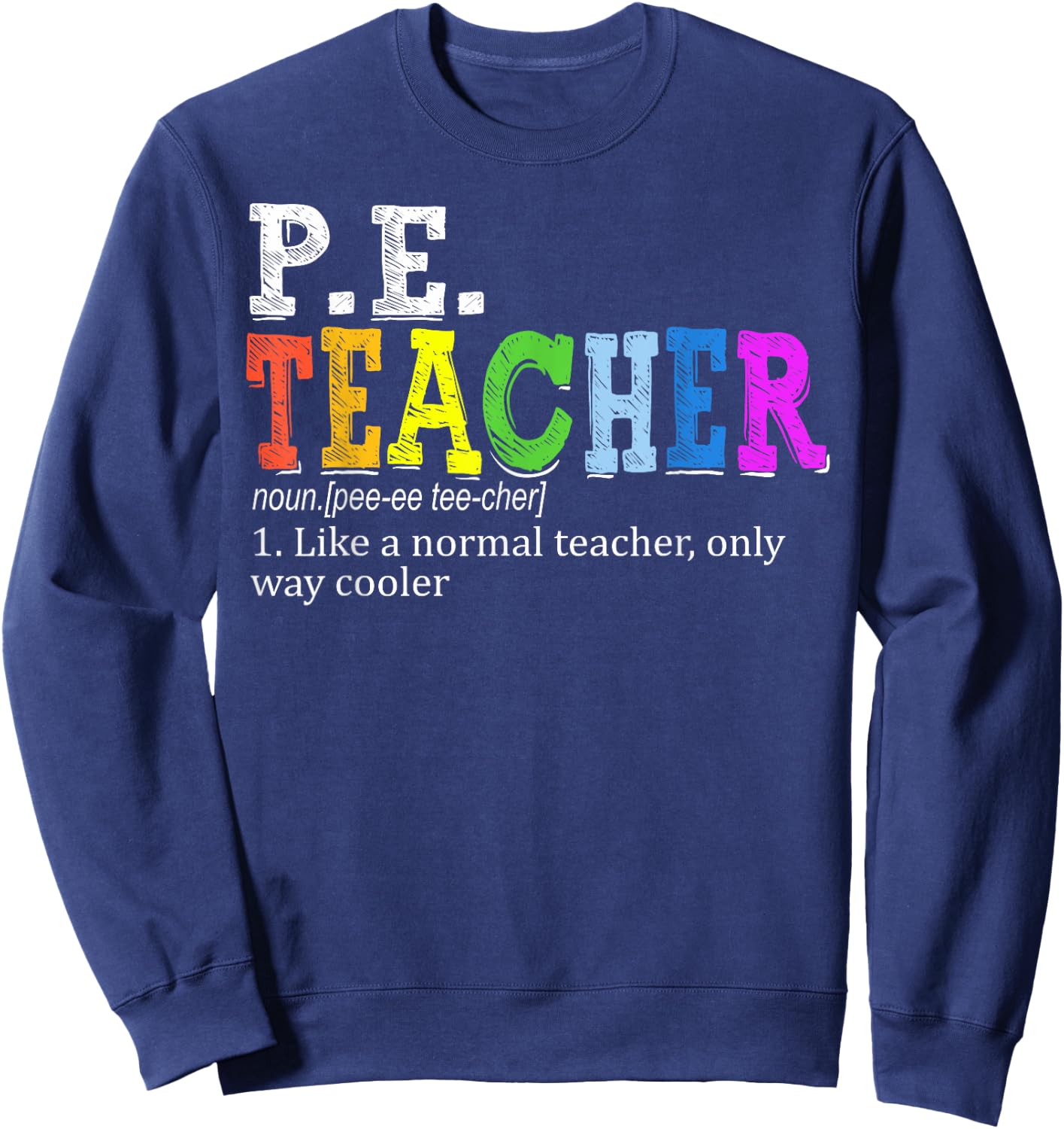 P.E. Teacher Definition Funny Physical Education Teacher Women Sweatshirt - Sweatshirt | Navy