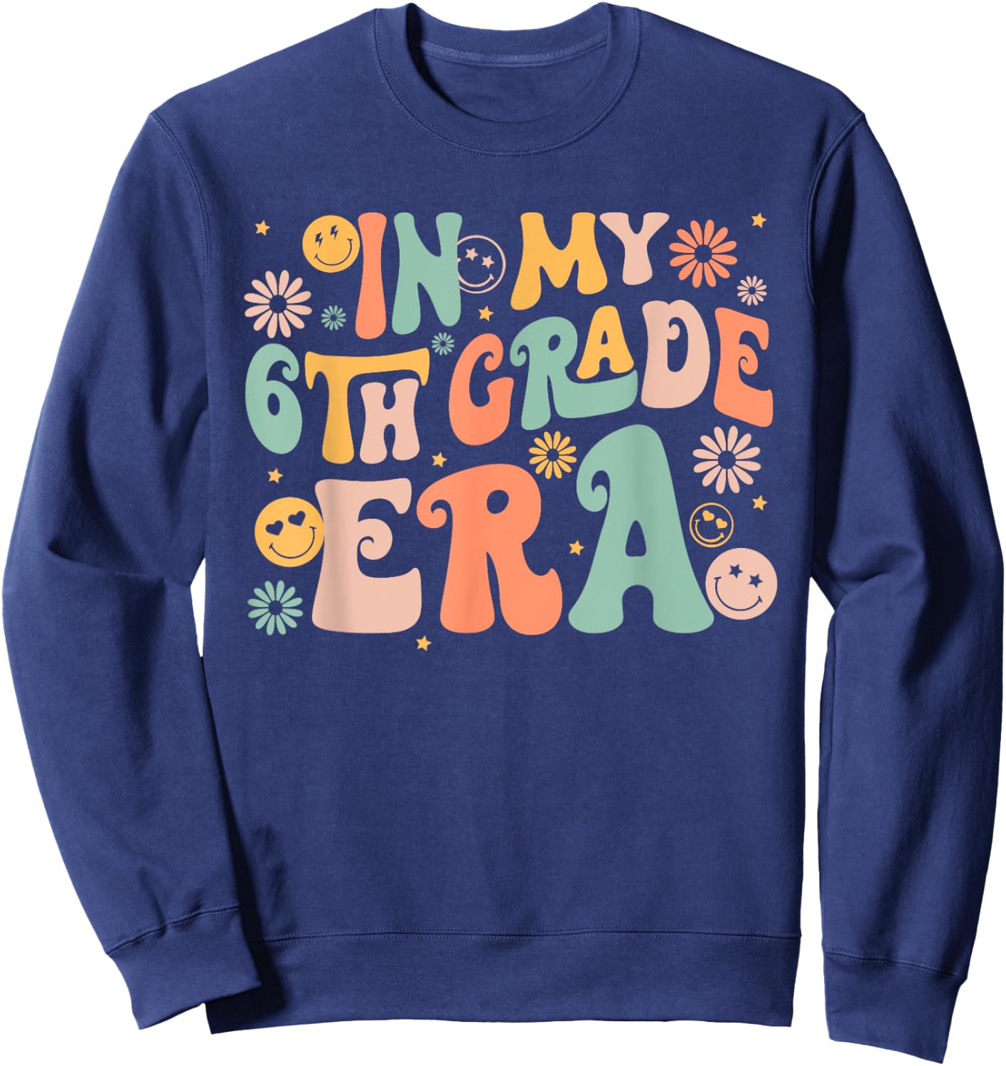 In My Sixth Grade Era Retro 6th Grade Back to School Sweatshirt - Sweatshirt | Navy