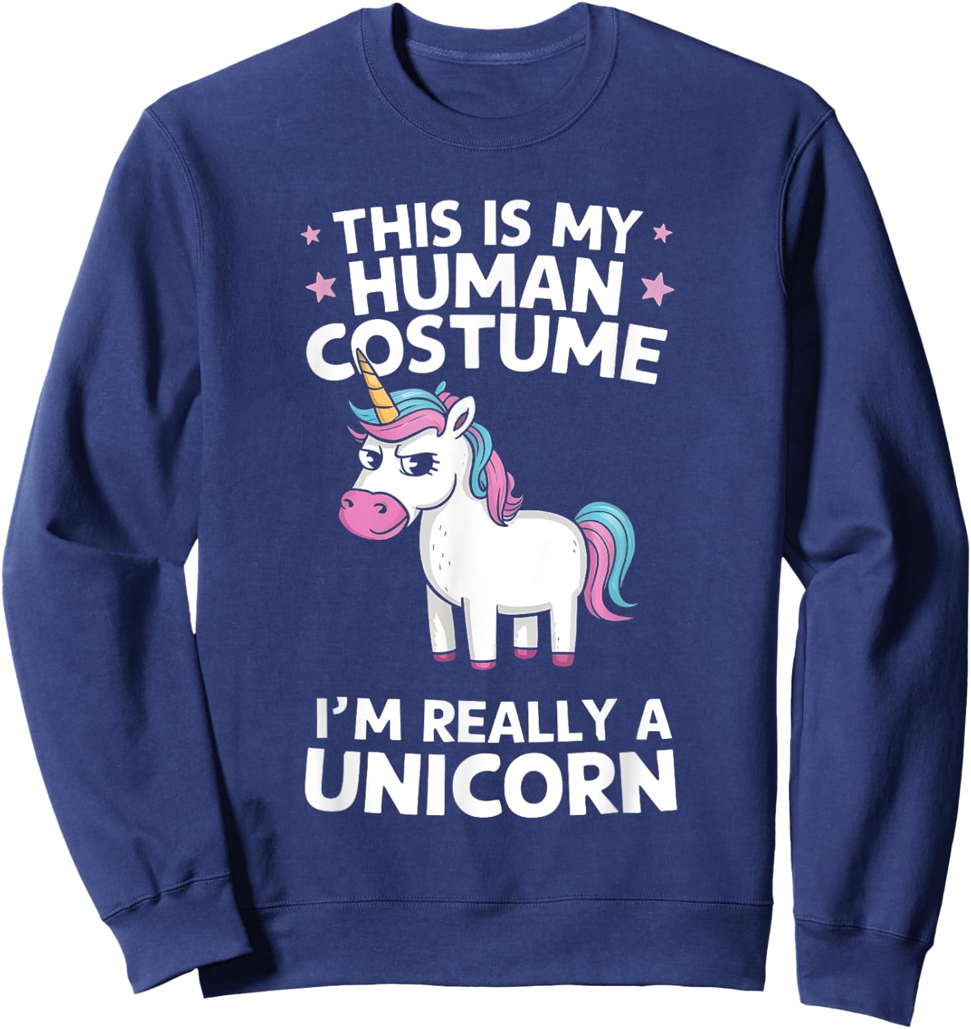 This is My Human Costume I'm Really a Unicorn Sweatshirt - Sweatshirt | Navy