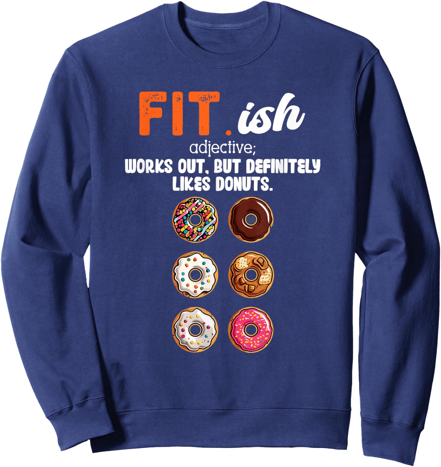Fit ish Works Out But Definitely Likes Donuts Six Pack Donut Sweatshirt - Sweatshirt | Navy
