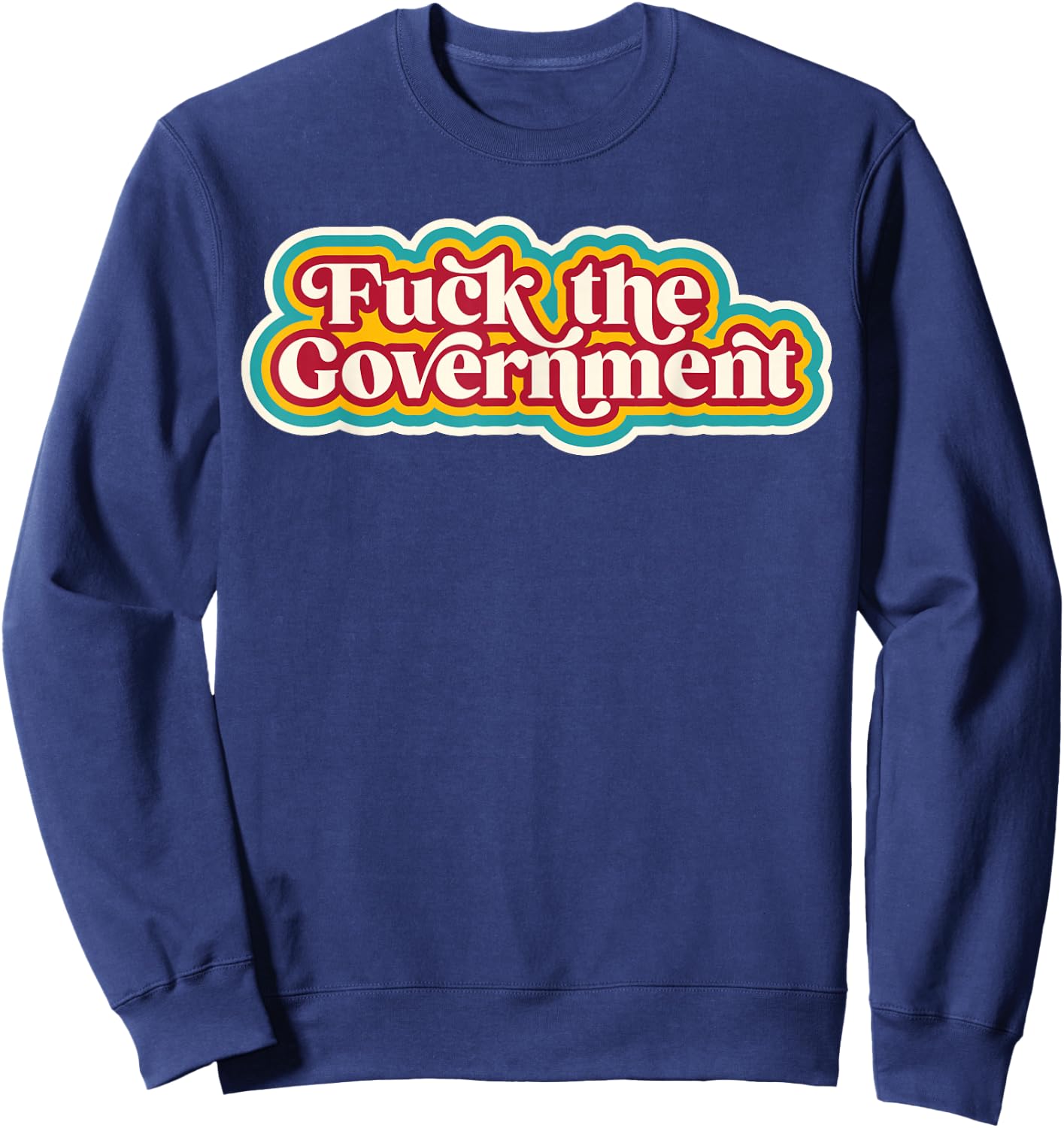 Fuck The Government Red Or Blue Sweatshirt - Sweatshirt | Navy