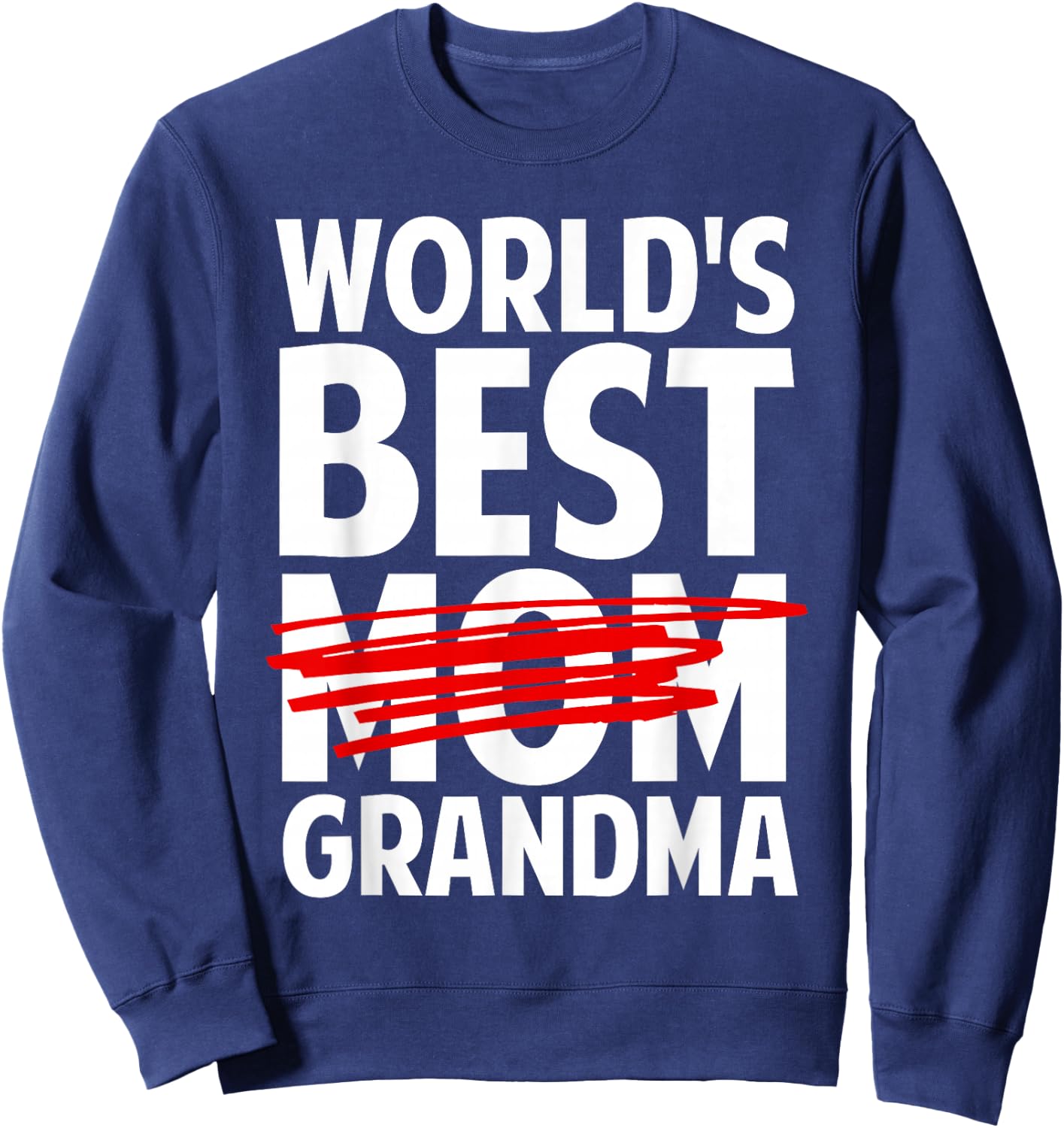 Grandma Art For Mom Women World's Best Grandmother Grandma Sweatshirt - Sweatshirt | Navy