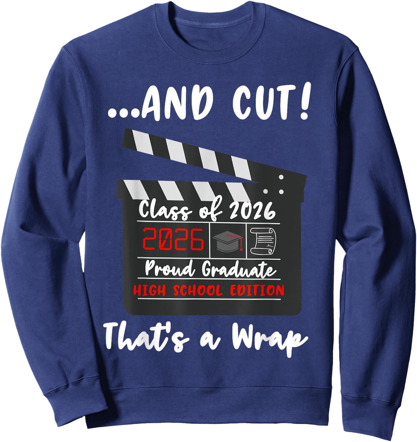 Class of 2026 Graduation Funny Graduate Quote High School Sweatshirt - Sweatshirt | Navy