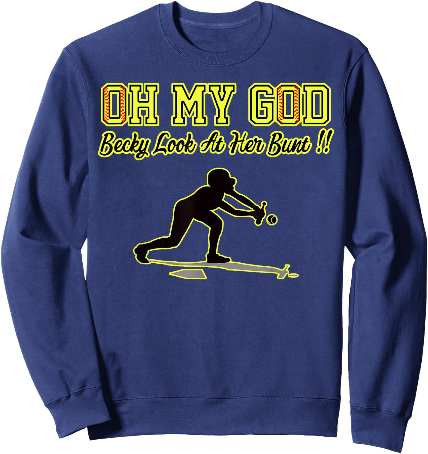 Funny Girls Softball OMG Becky Look At Her Bunt Practice Sweatshirt - Sweatshirt | Navy
