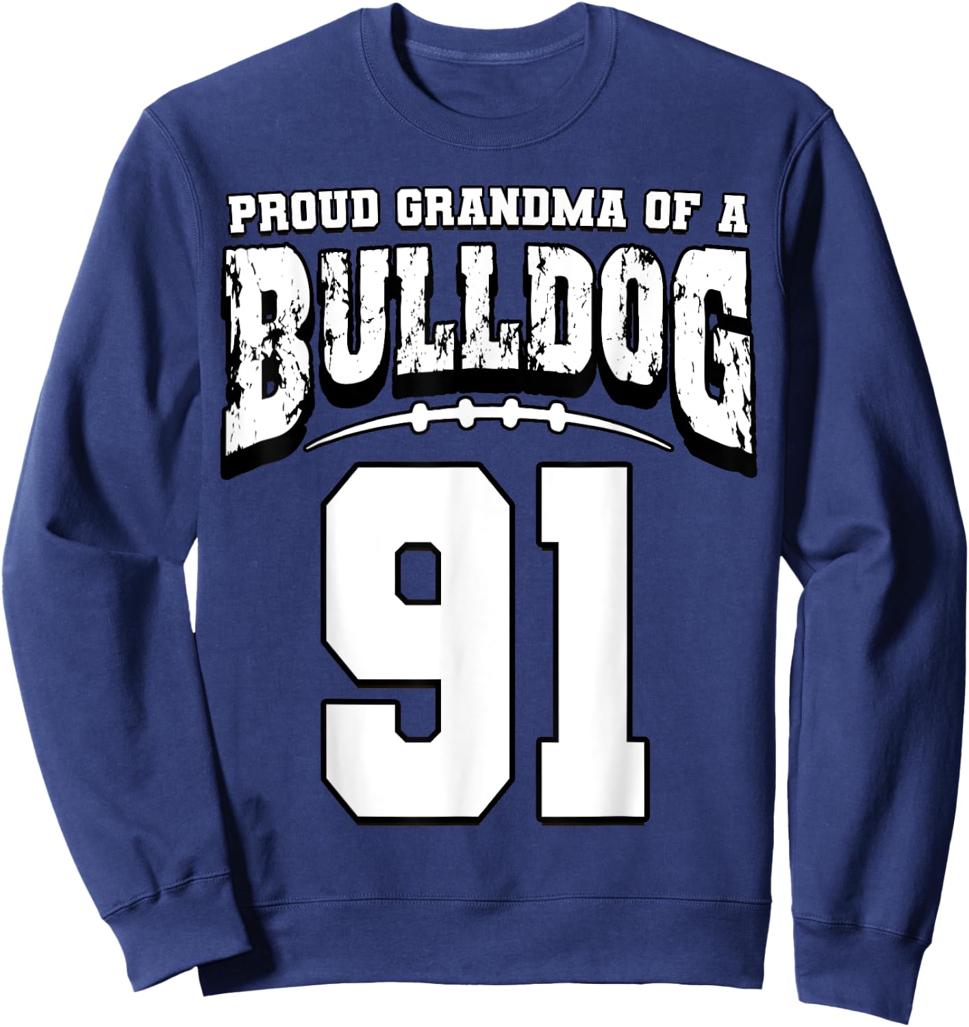 Proud Bulldog Football Grandma Of Player 91 Sweatshirt - Sweatshirt | Navy