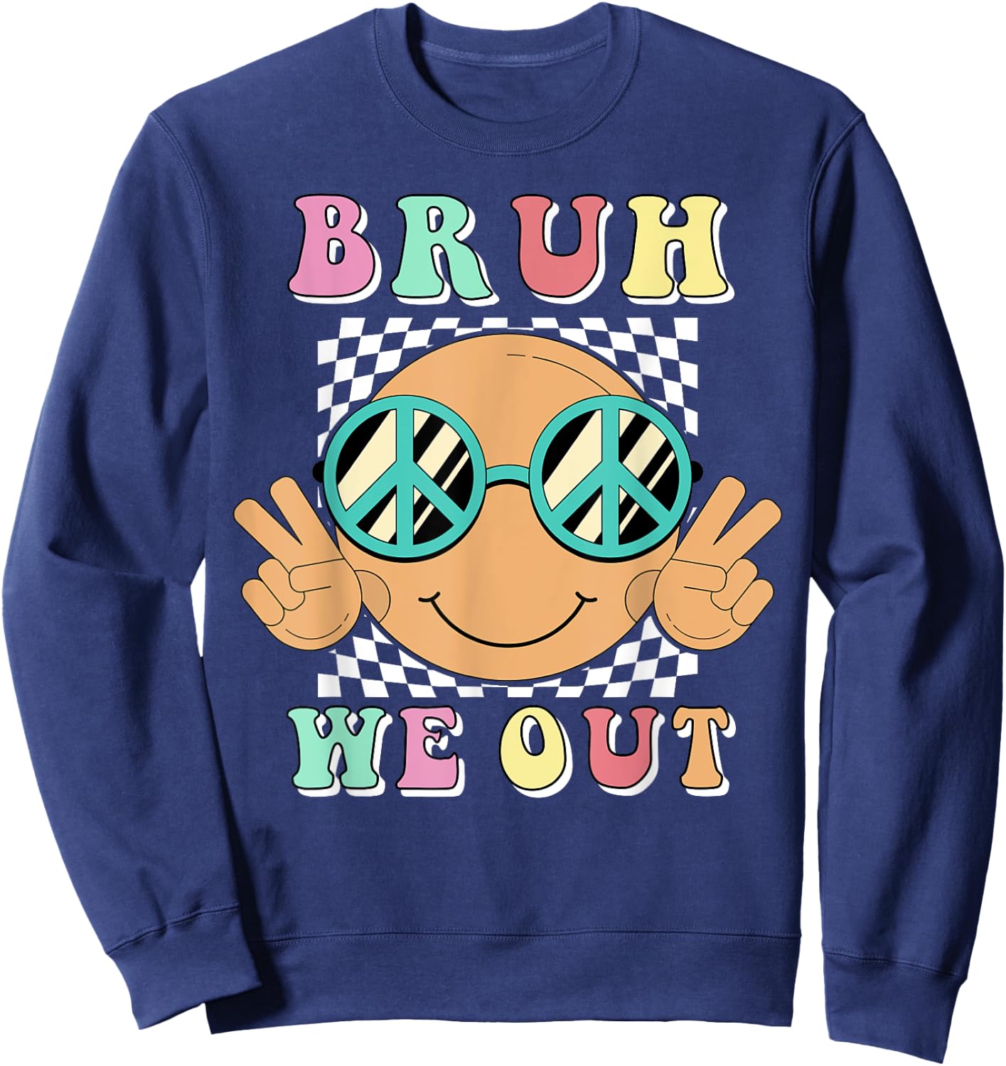 Bruh We Out Happy Last Day Of School Smile Summer Groovy Sweatshirt - Sweatshirt | Navy