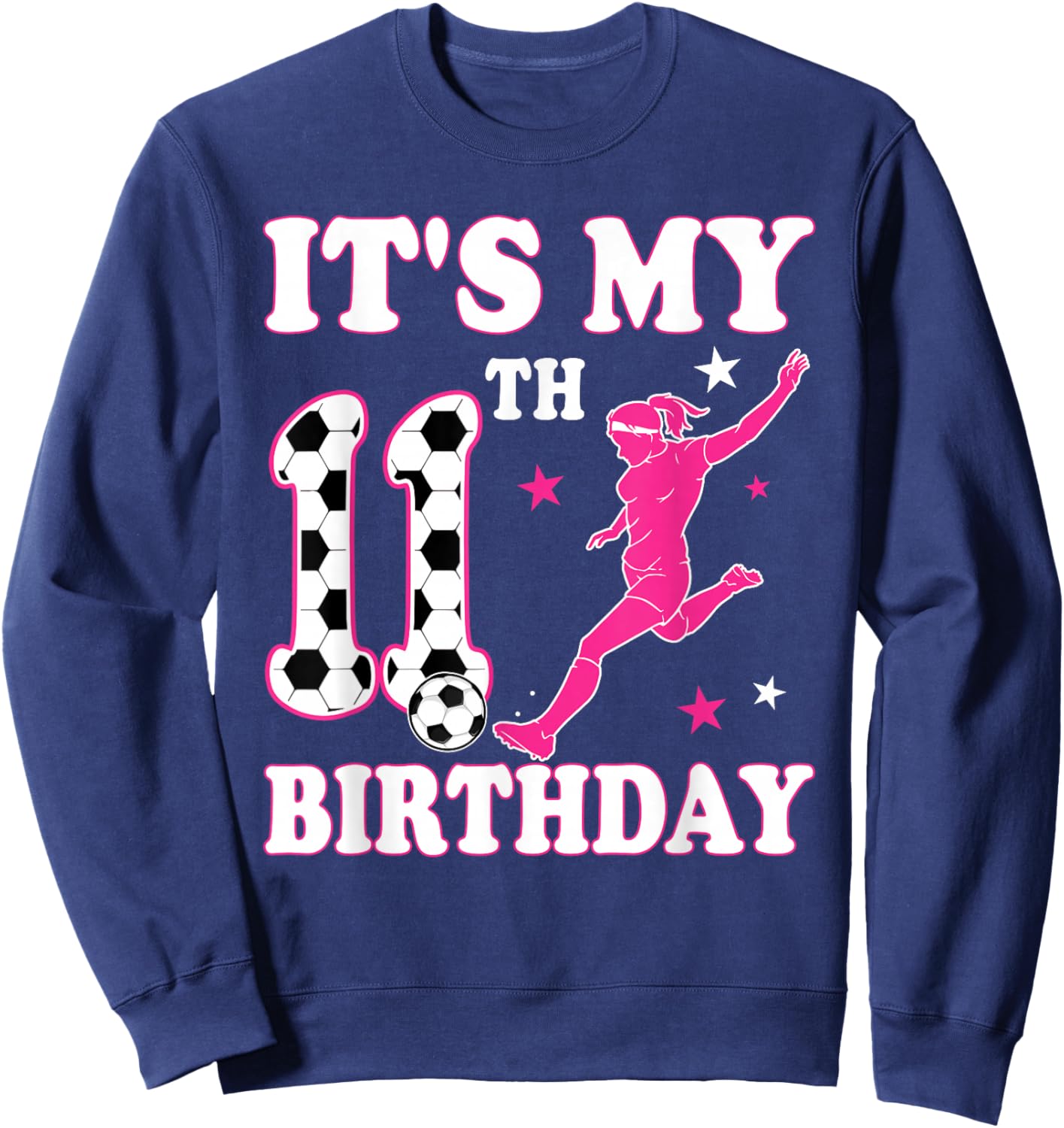 11th Birthday Soccer Themed 11 Year Old Girl Birthday Sweatshirt - Sweatshirt | Navy