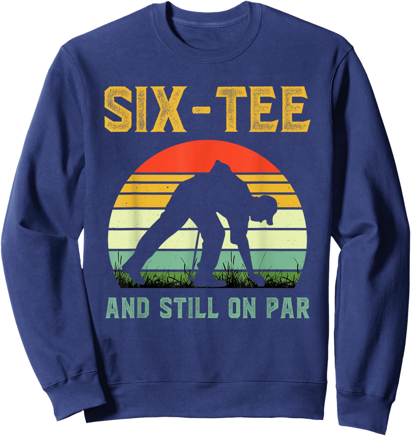 Funny 60th Birthday Golf Pun Golfing 60 Year Old Golfer Sweatshirt - Sweatshirt | Navy