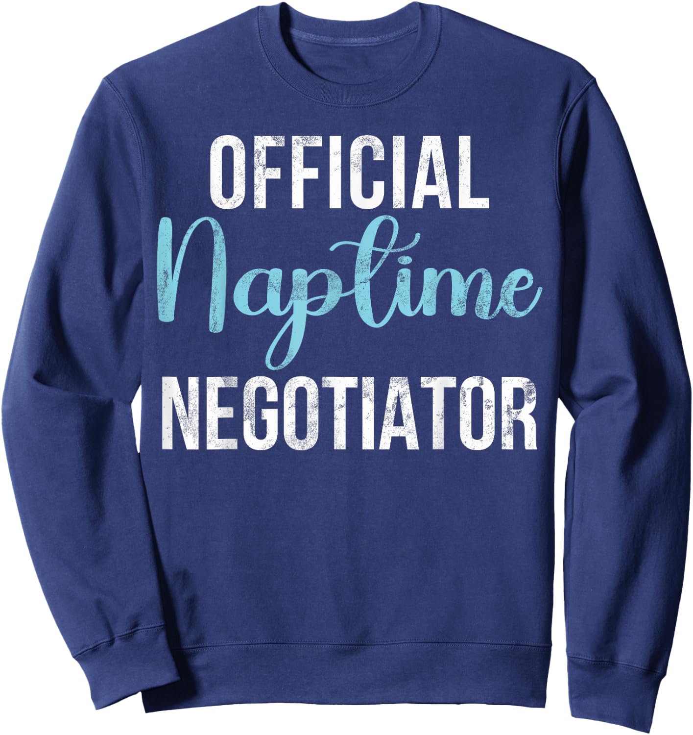 Official Naptime Negotiator New Dad Sweatshirt - Sweatshirt | Navy