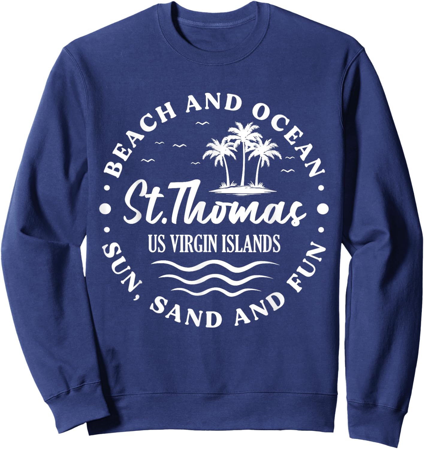 St. Thomas US Virgin Islands Vacation Beach And Ocean Sweatshirt - Sweatshirt | Navy