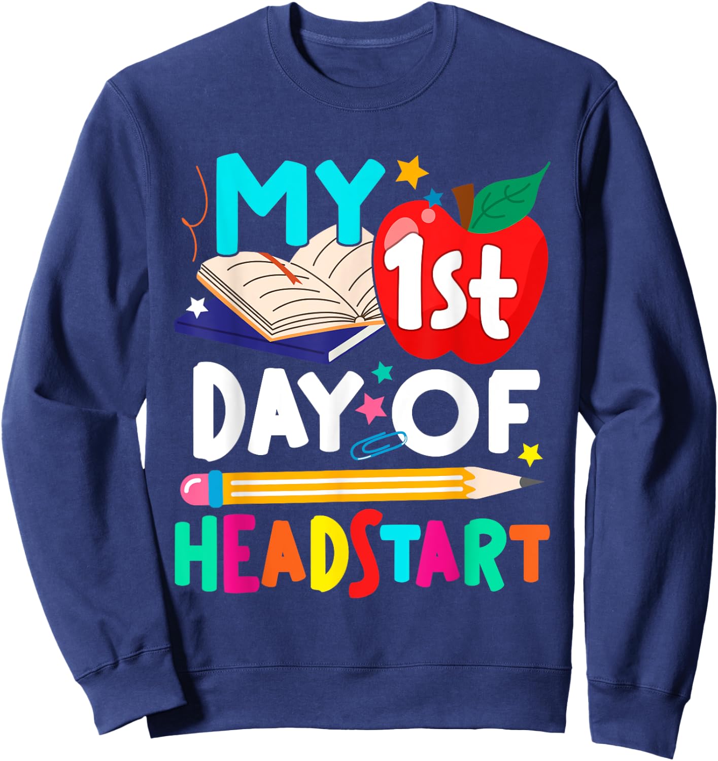 My 1st Day Of Head Start Hello Head Start Teacher Student Sweatshirt - Sweatshirt | Navy