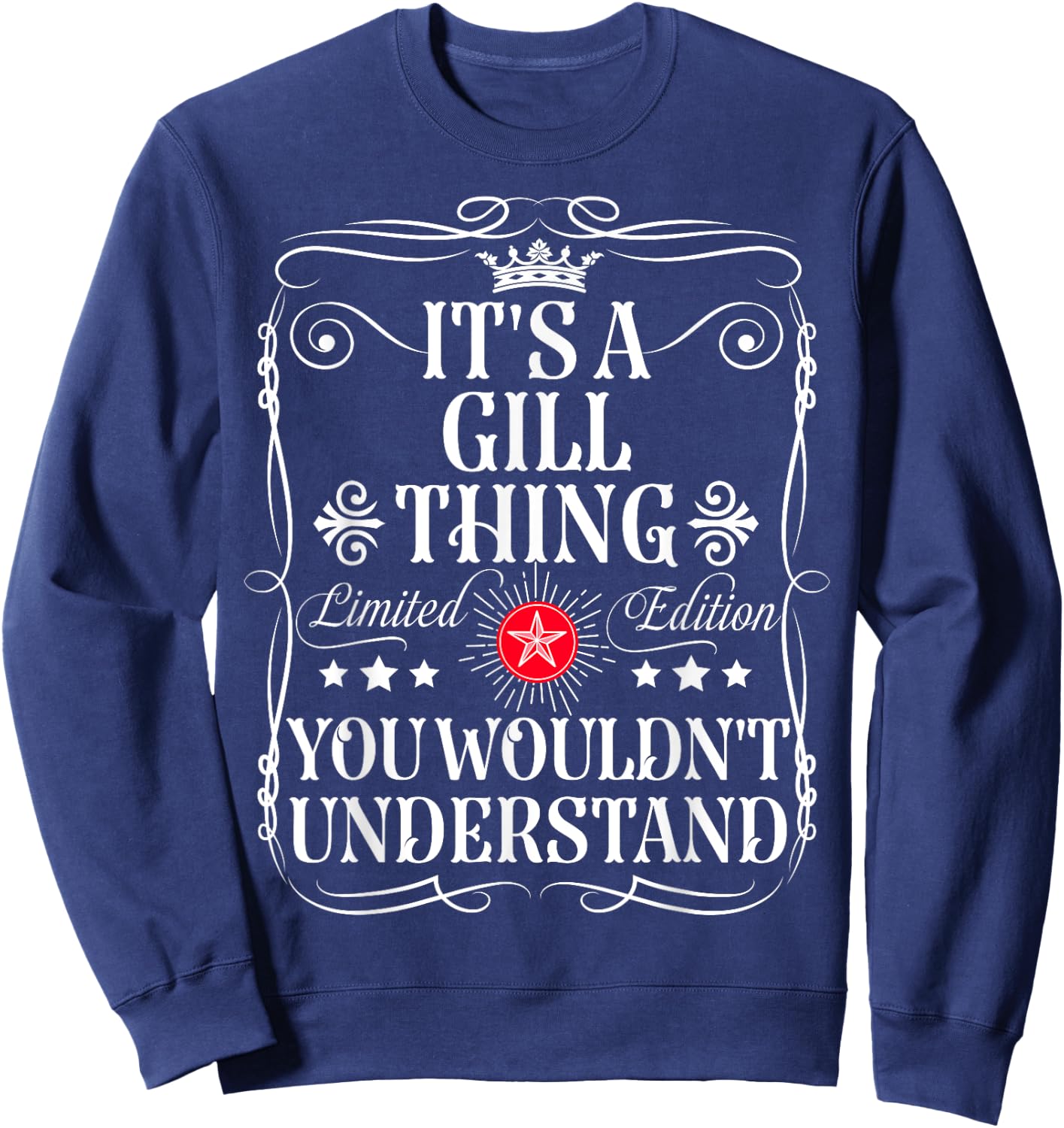 Gill Name Its A Gill Thing You Wouldn't Understand Sweatshirt - Sweatshirt | Navy