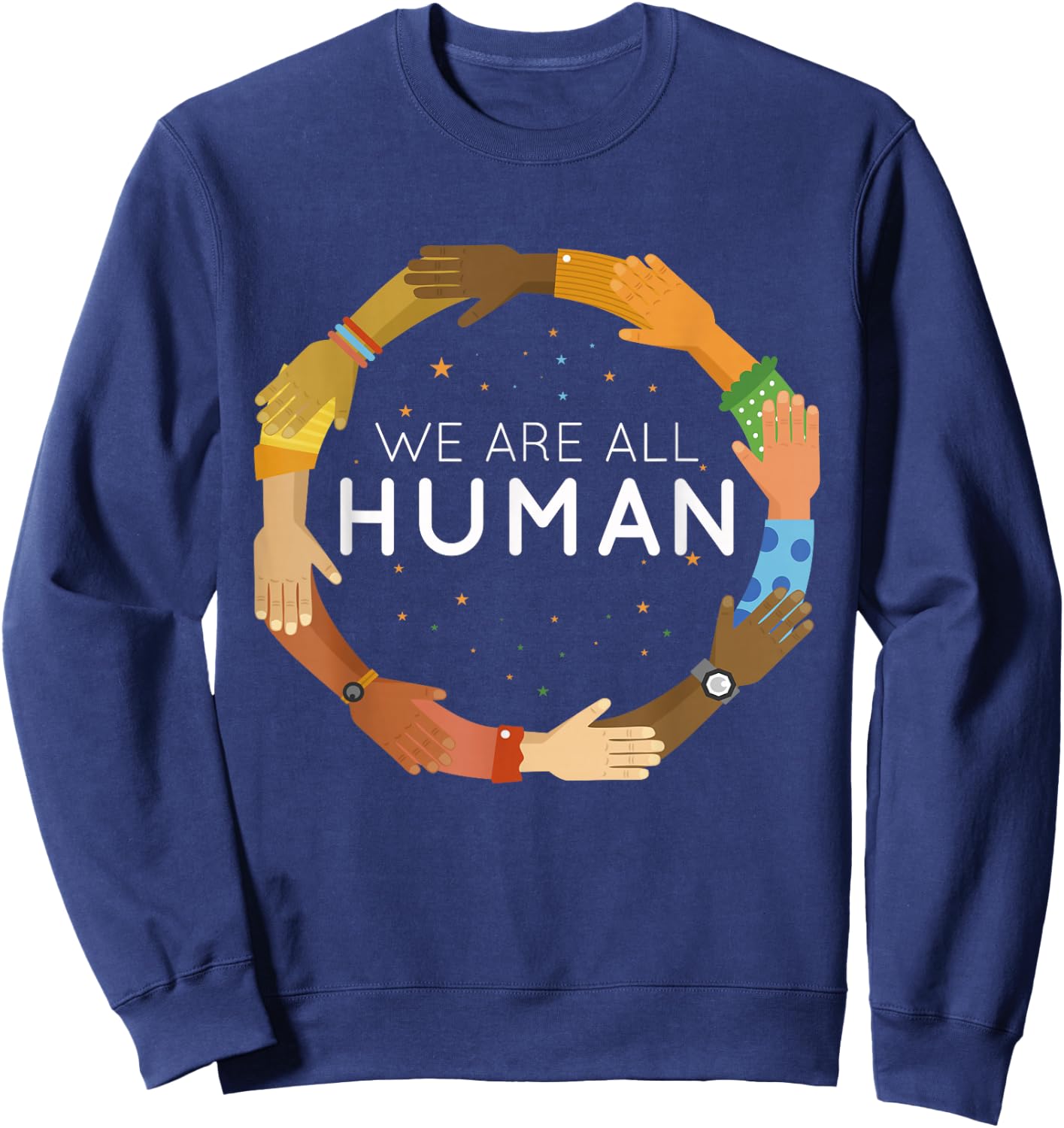 We Are All Human Racial Justice Human Equality Inclusion Sweatshirt - Sweatshirt | Navy