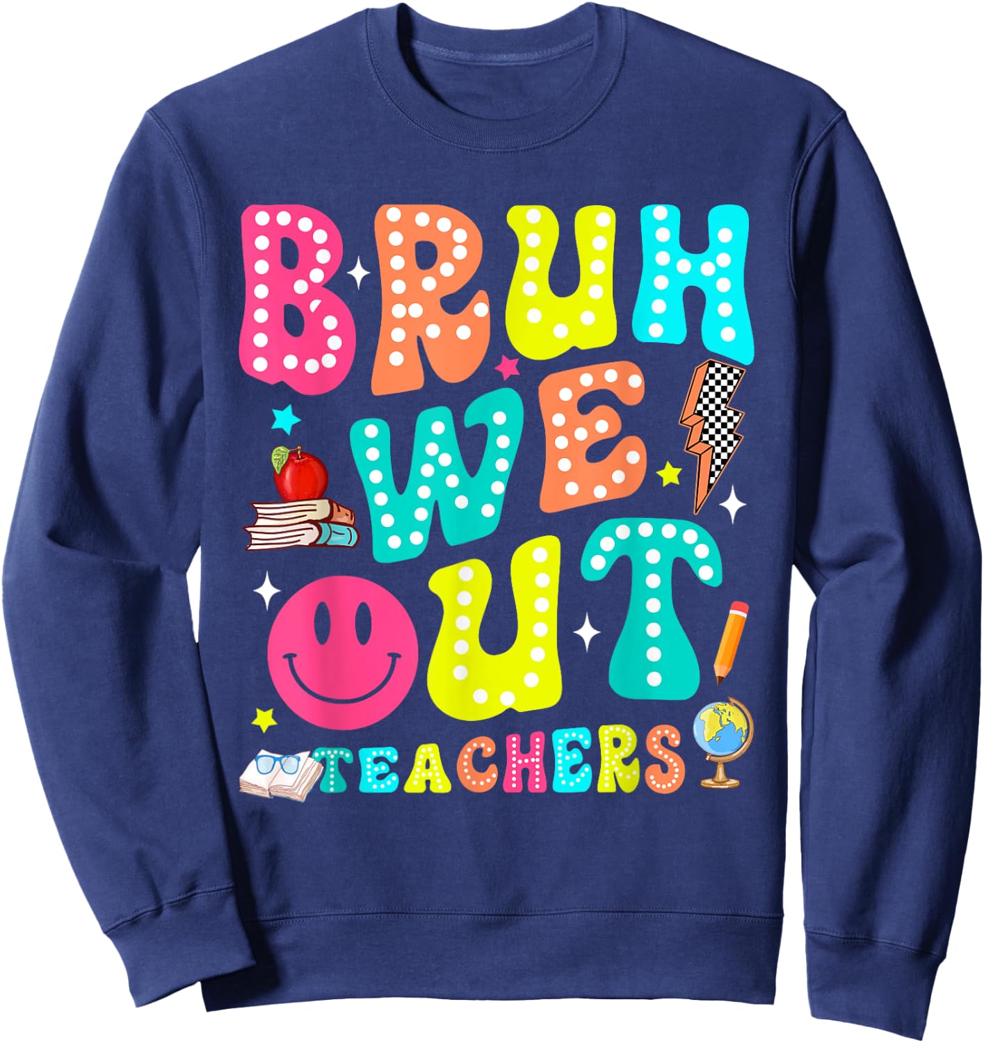 Bruh We Out Teachers Last Day Teacher Men Women Sweatshirt - Sweatshirt | Navy