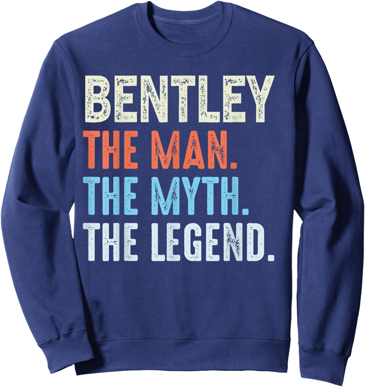 Bentley The Legend Name Personalized Cute Idea Men Vintage Sweatshirt - Sweatshirt | Navy