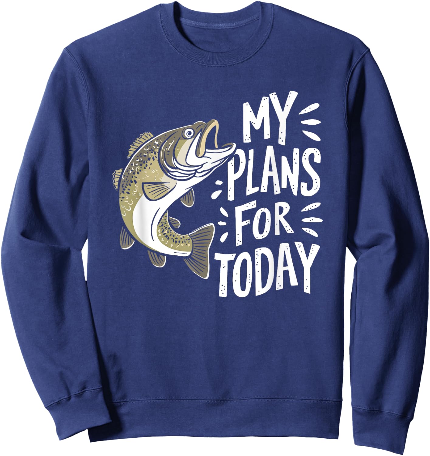 Fisherman My Plans For Today Funny Fishing Sweatshirt - Sweatshirt | Navy
