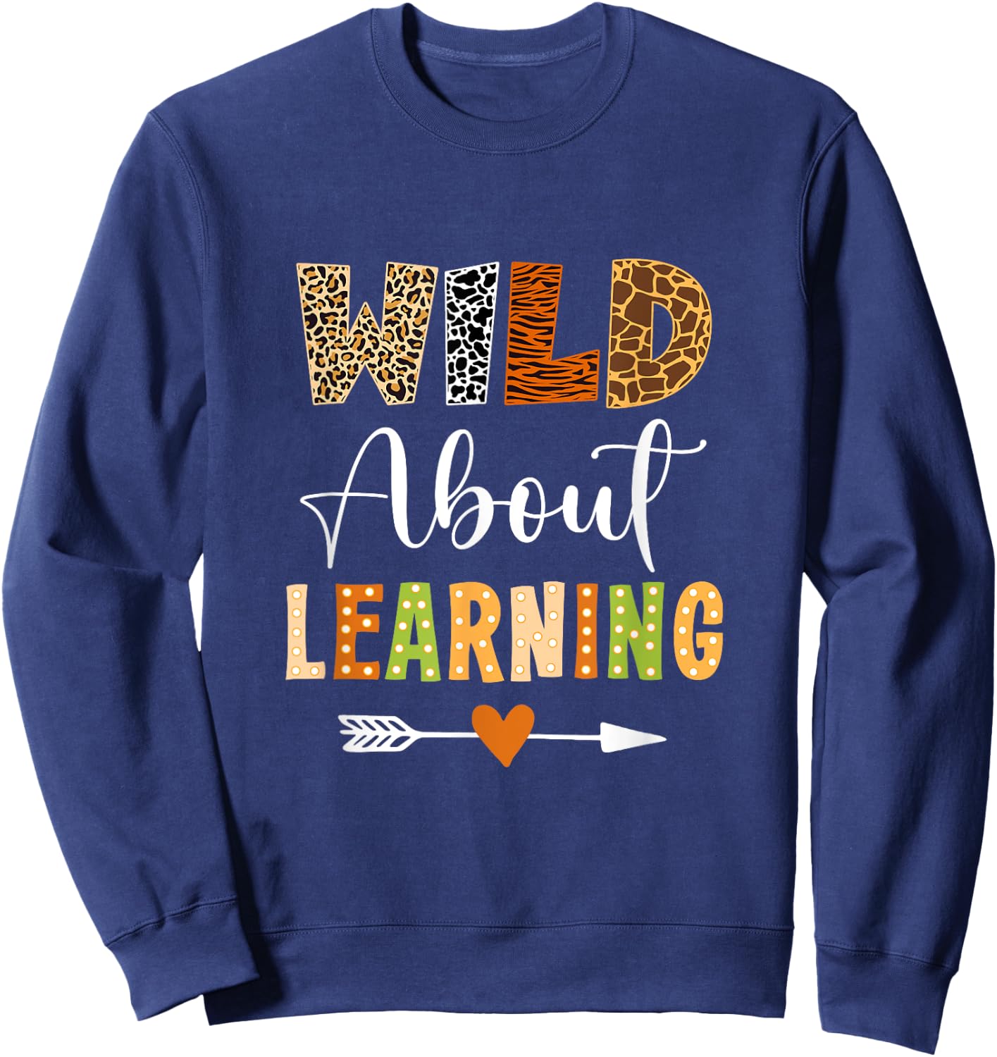 Wild About Learning Teacher Student First Day Of School Sweatshirt - Sweatshirt | Navy