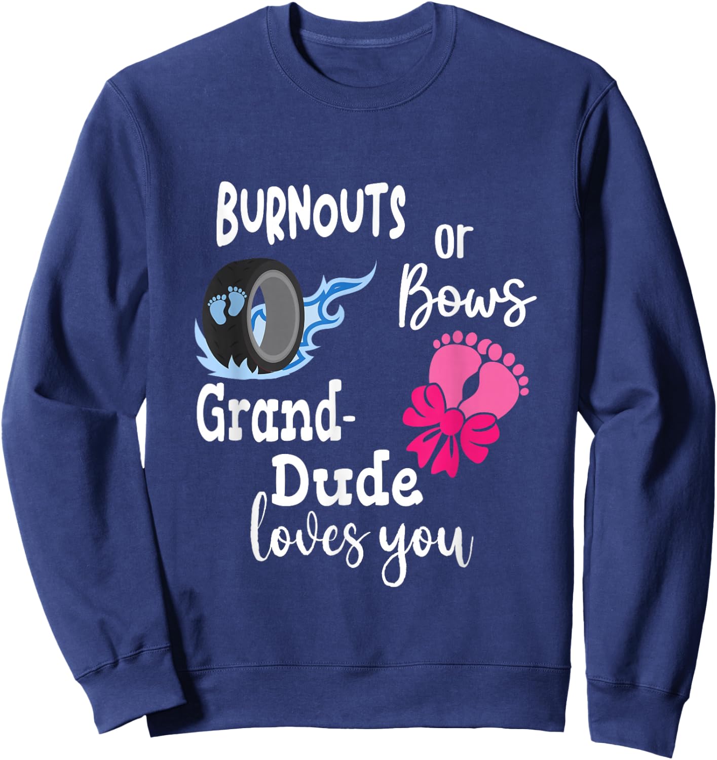 Burnouts or Bows Grand-Dude Loves You Special Grandpa Sweatshirt - Sweatshirt | Navy