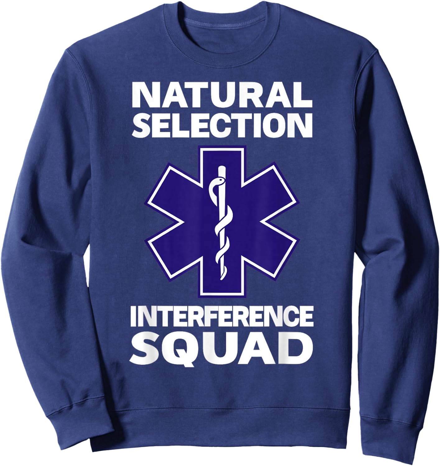 NATURAL SELECTION INTERFERENCE SQUAD Paramedic Funny EMT Sweatshirt - Sweatshirt | Navy