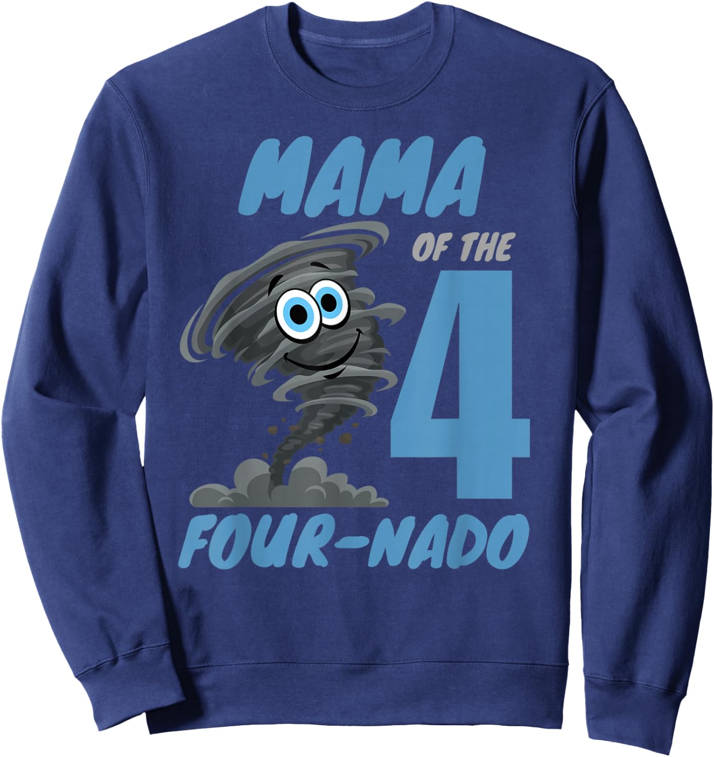 Mama of The Four-Nado Storm TorNado 4th Birthday Boy Sweatshirt - Sweatshirt | Navy