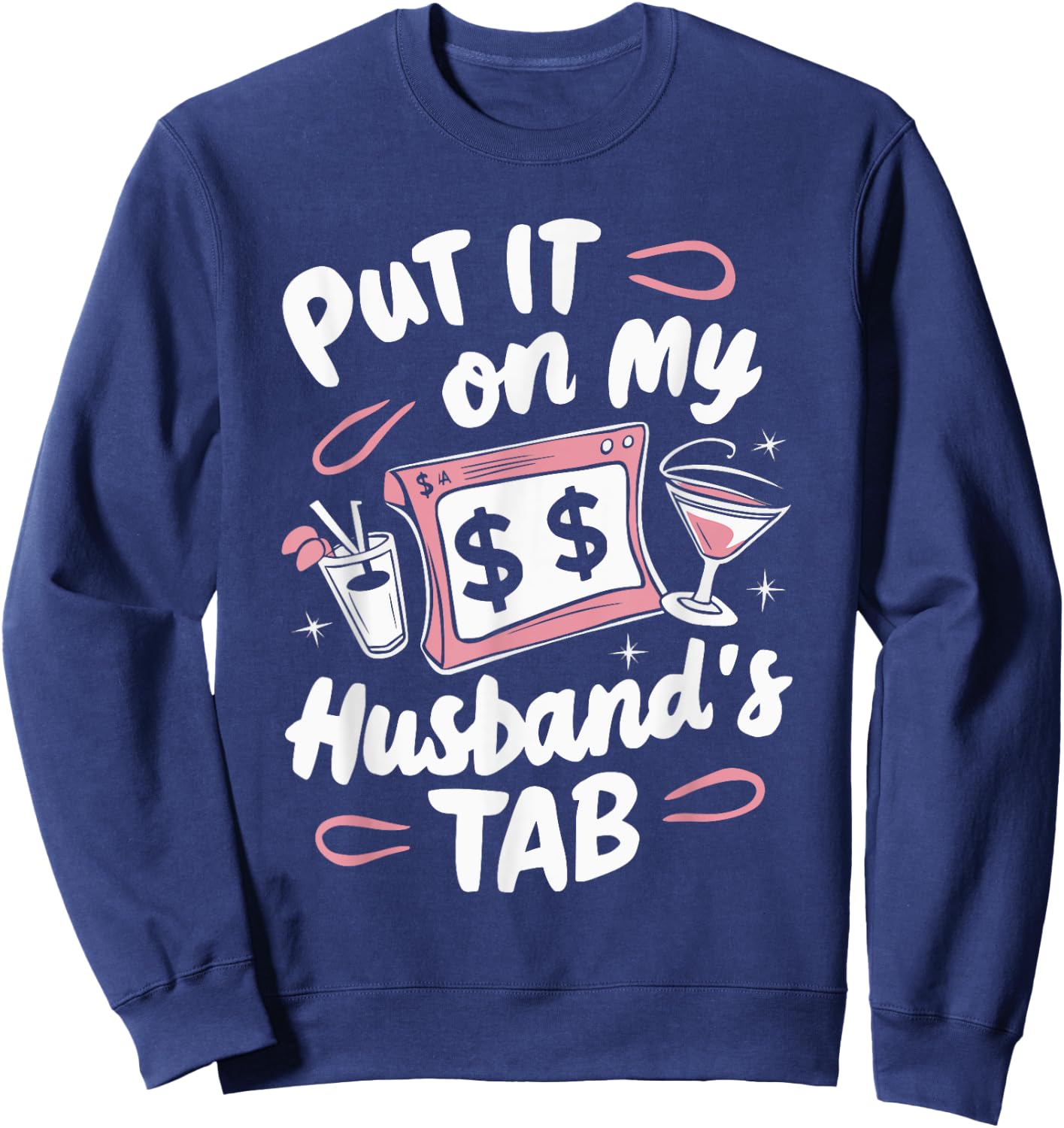 Put It On My Husband's Tab Sweatshirt - Sweatshirt | Navy
