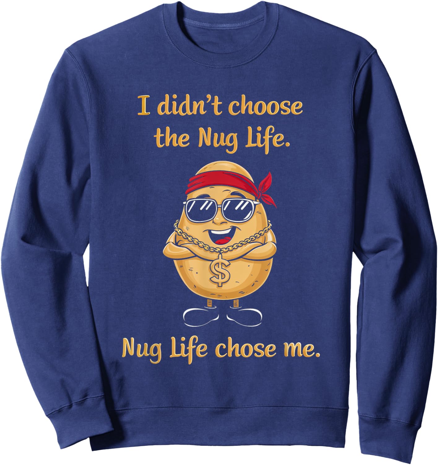Nug Life Food Lover Chicken Nugget Snack I Didn't Choose Nug Life Nugget Potato Foodie Fun -Adults Black Small Classic Fit Pull On Short Sleeve Sweatshirt - Sweatshirt | Navy