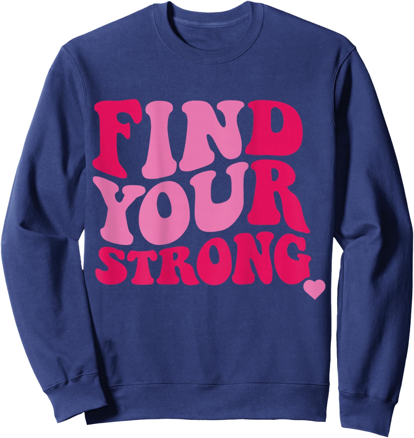 Find Your Strong Sweatshirt - Sweatshirt | Navy