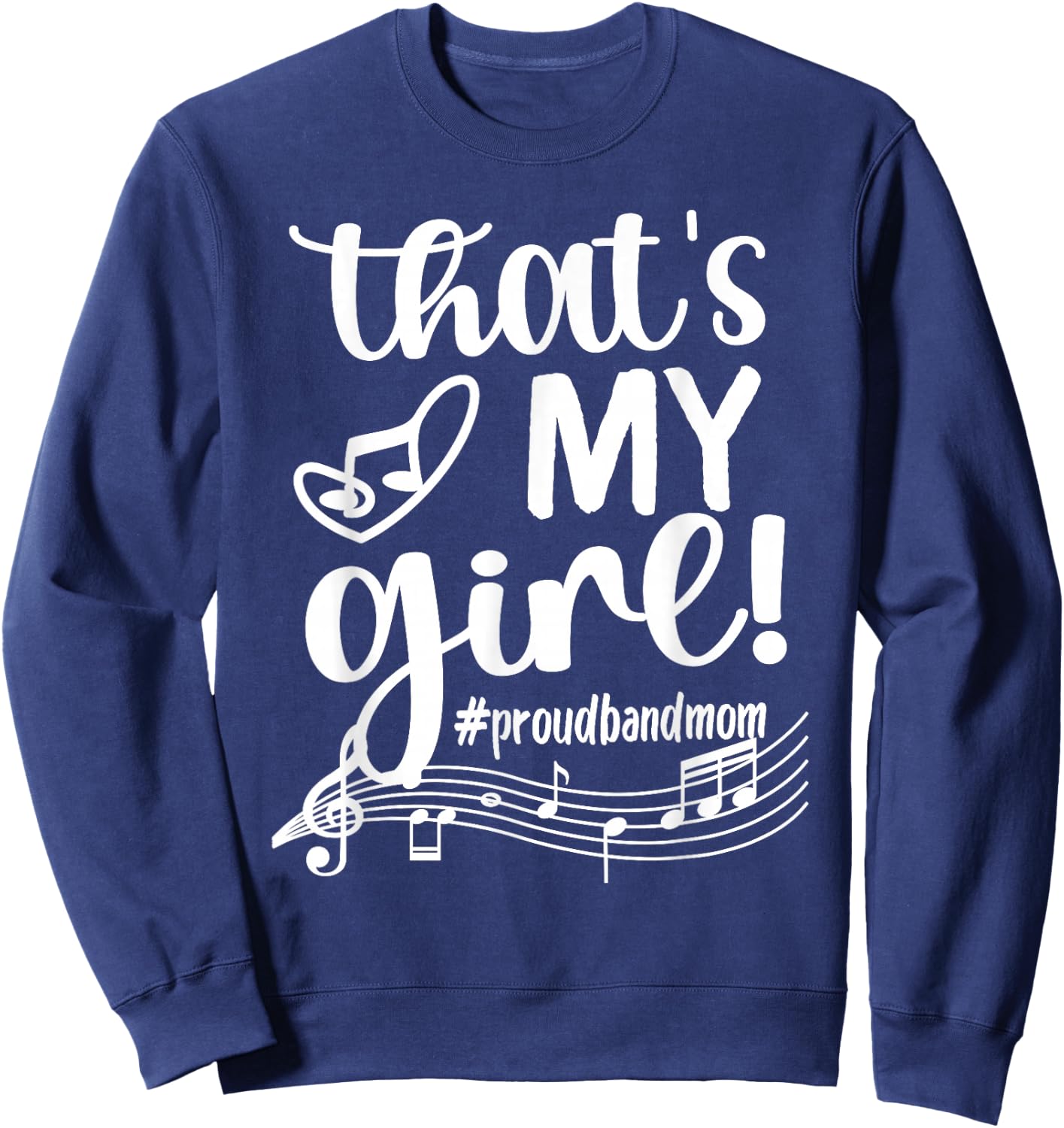 That's My Girl Proud Band Mom Marching Band Mama Sweatshirt - Sweatshirt | Navy