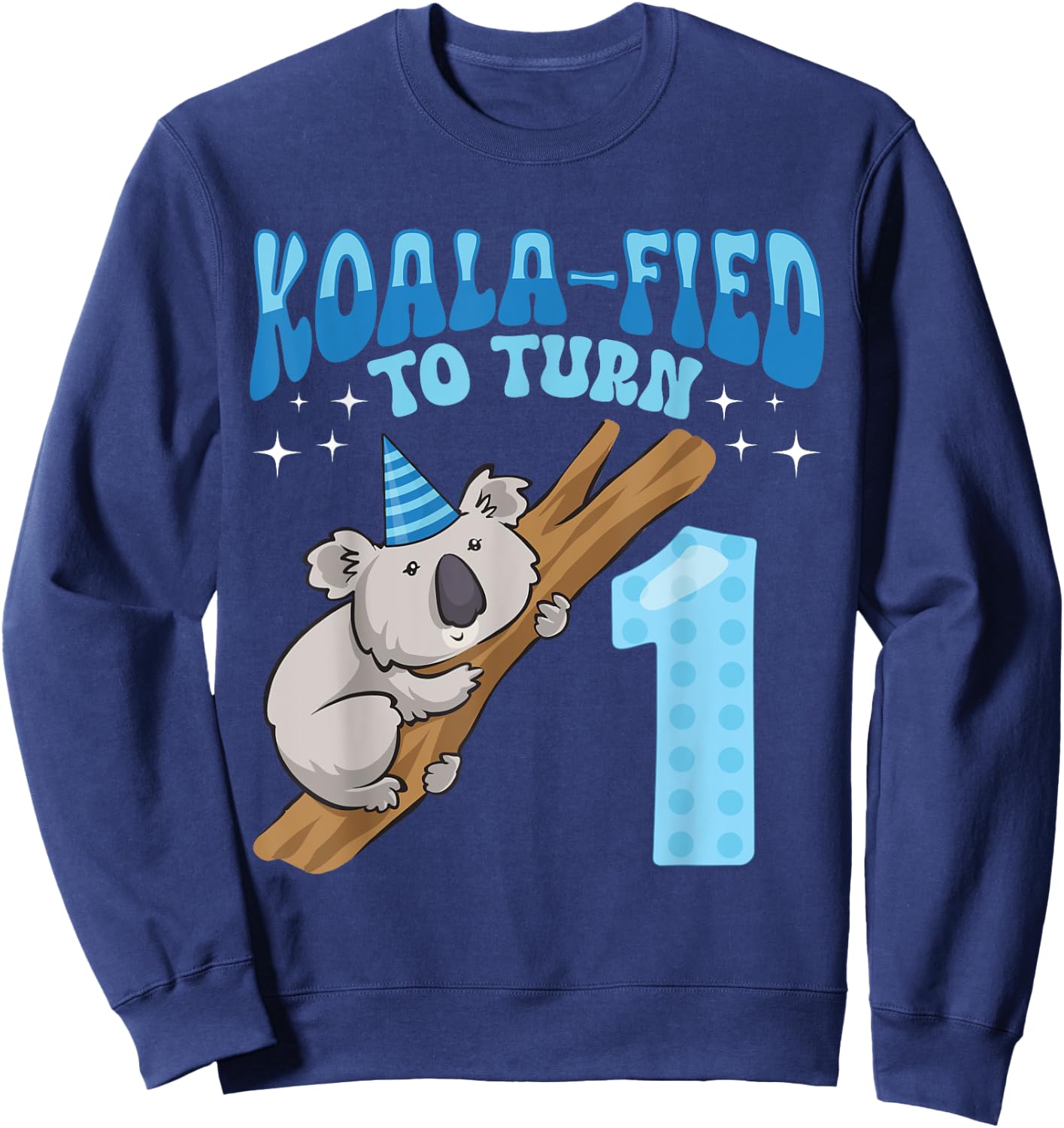 Koala-fied To Turn 1 Year Old 1st Birthday Party Koala Sweatshirt - Sweatshirt | Navy