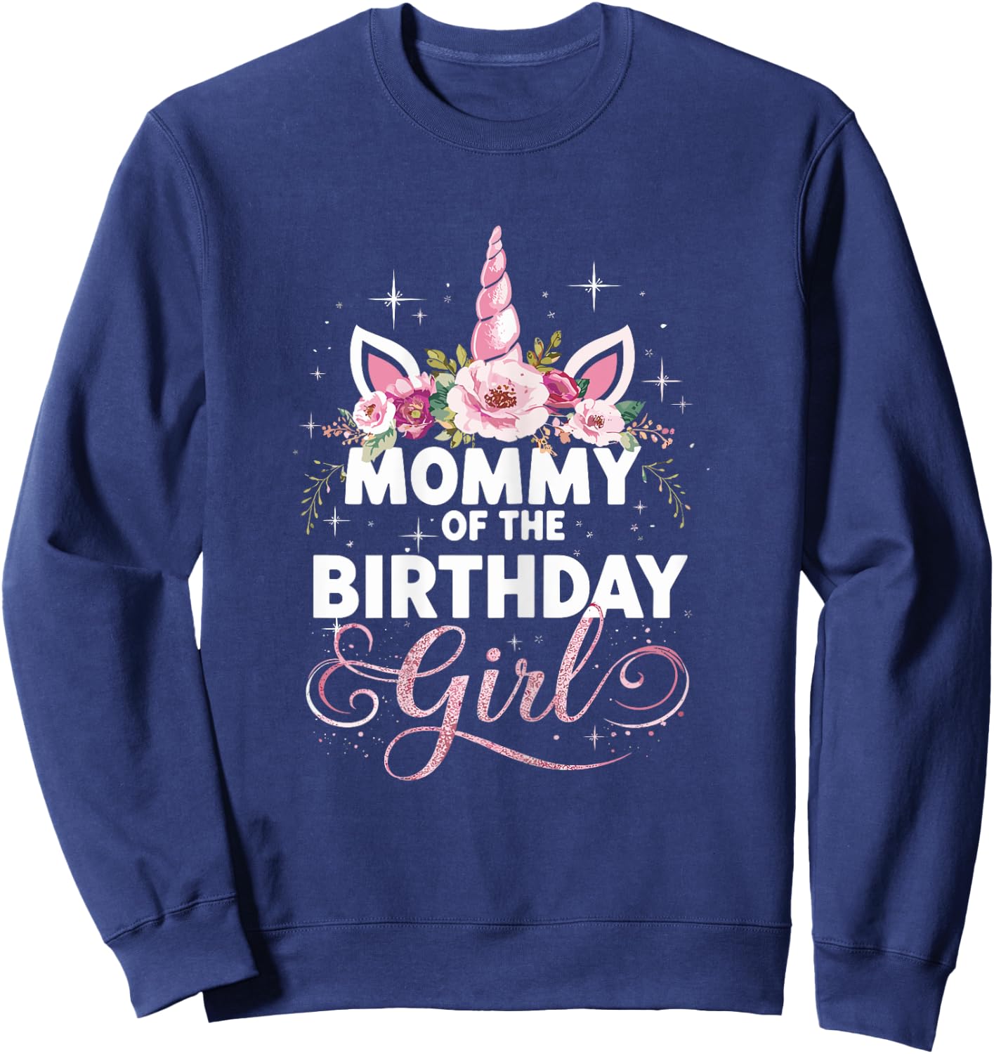 Mommy Of The Birthday Girl Mother Unicorn Birthday Sweatshirt - Sweatshirt | Navy