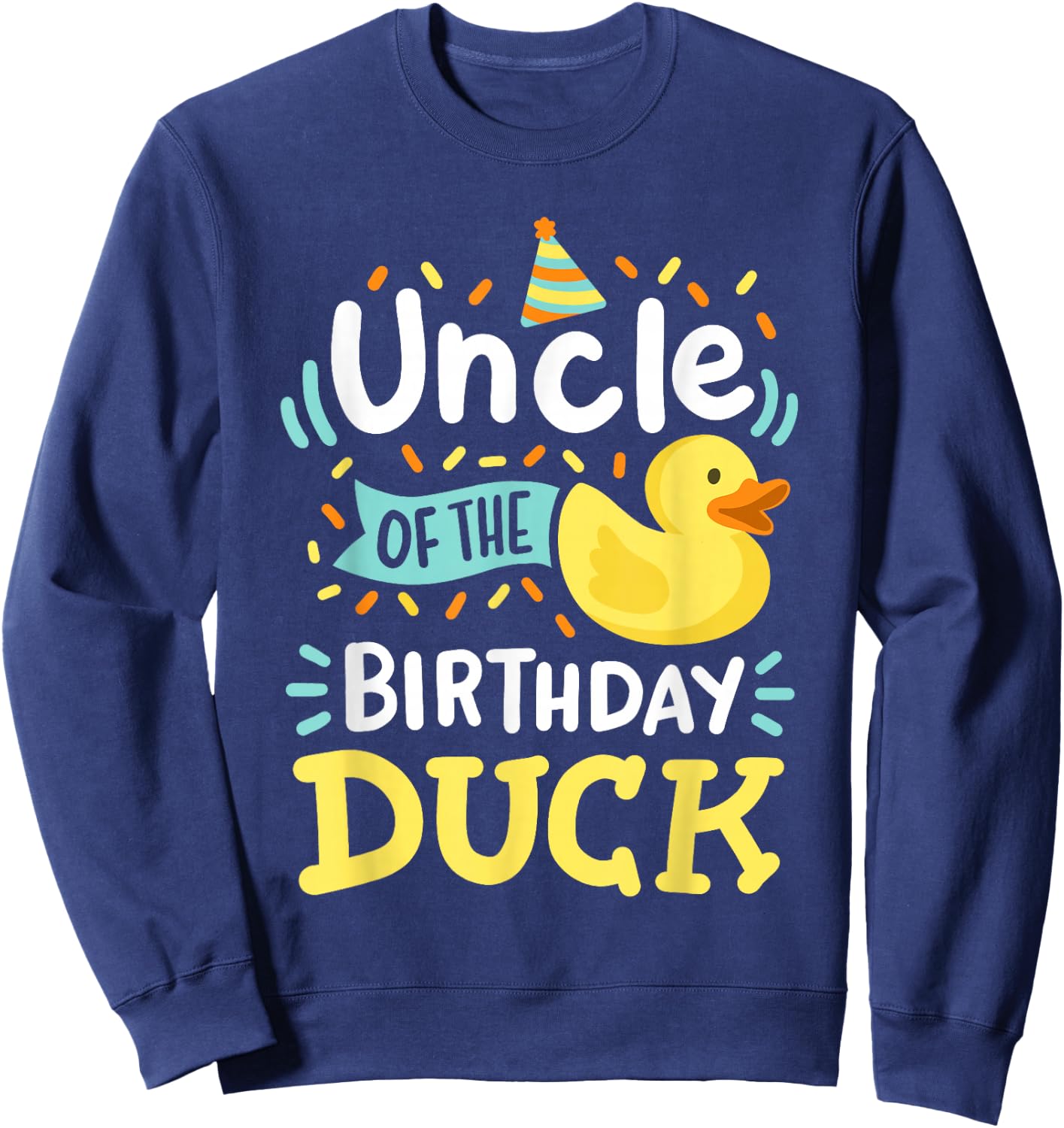 Uncle Of The Birthday Duck Boy Rubber Duck Bday Family Sweatshirt - Sweatshirt | Navy