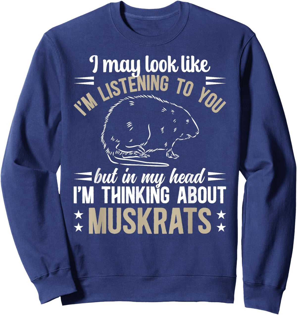Thinking About Muskrat Lover Muskrat Girl Muskrat Boy Sweatshirt - Sweatshirt | Navy