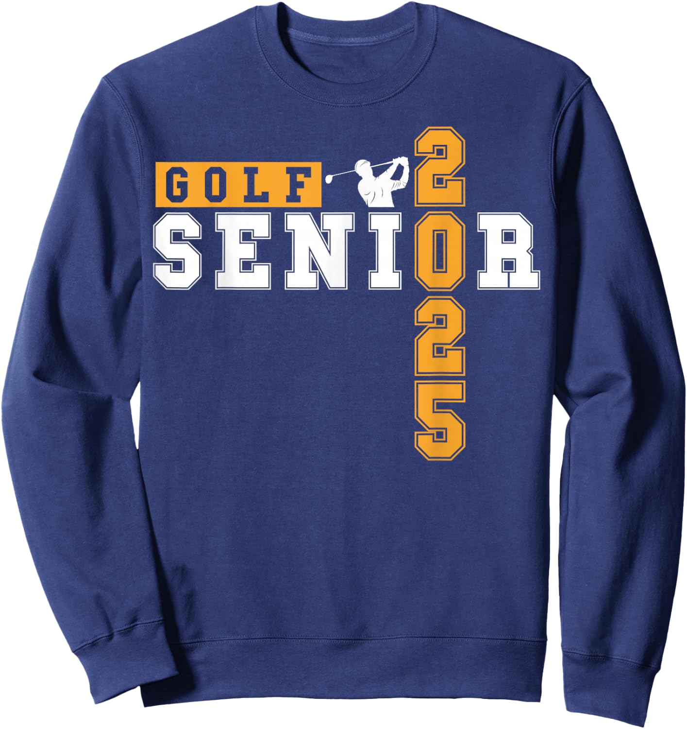 Golf Senior Night Golf Senior 2025 Graduation 15 Sweatshirt - Sweatshirt | Navy