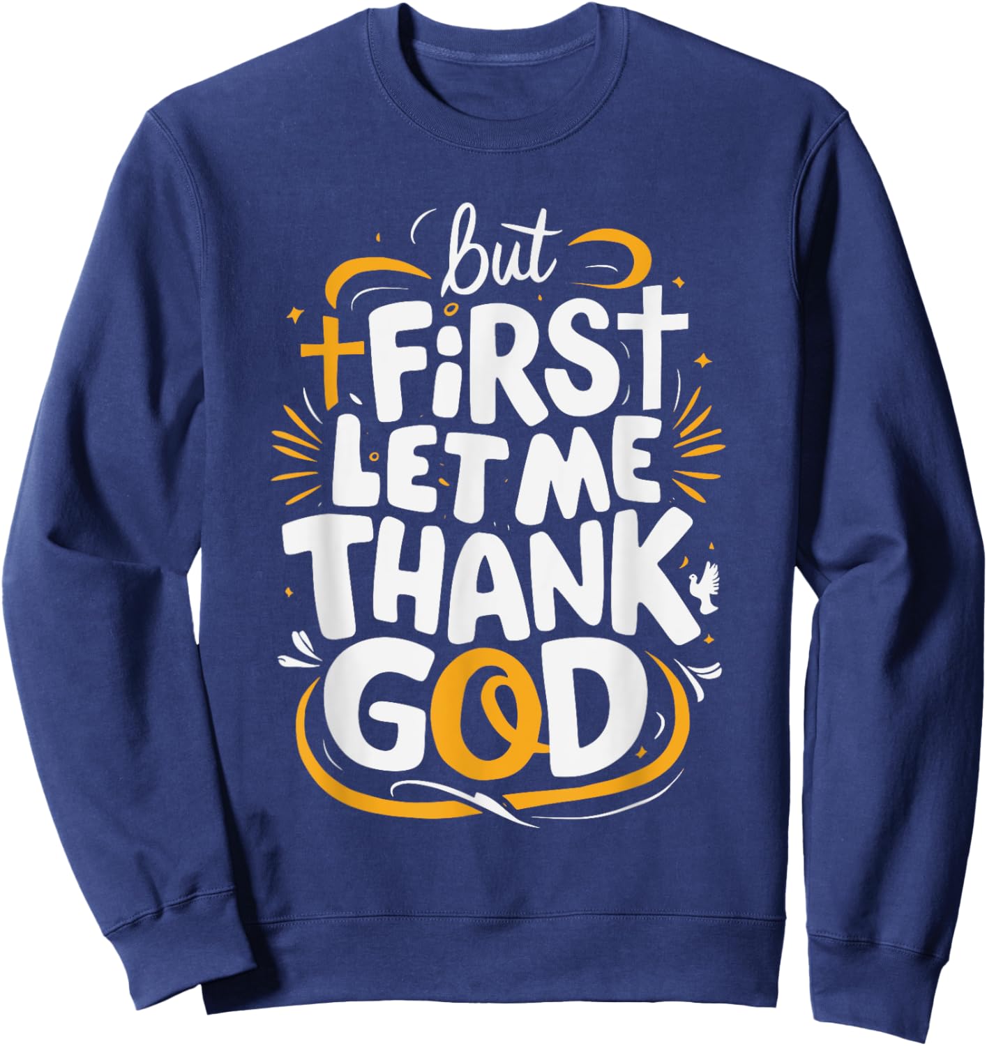 But First Let Me Thank God Sweatshirt - Sweatshirt | Navy
