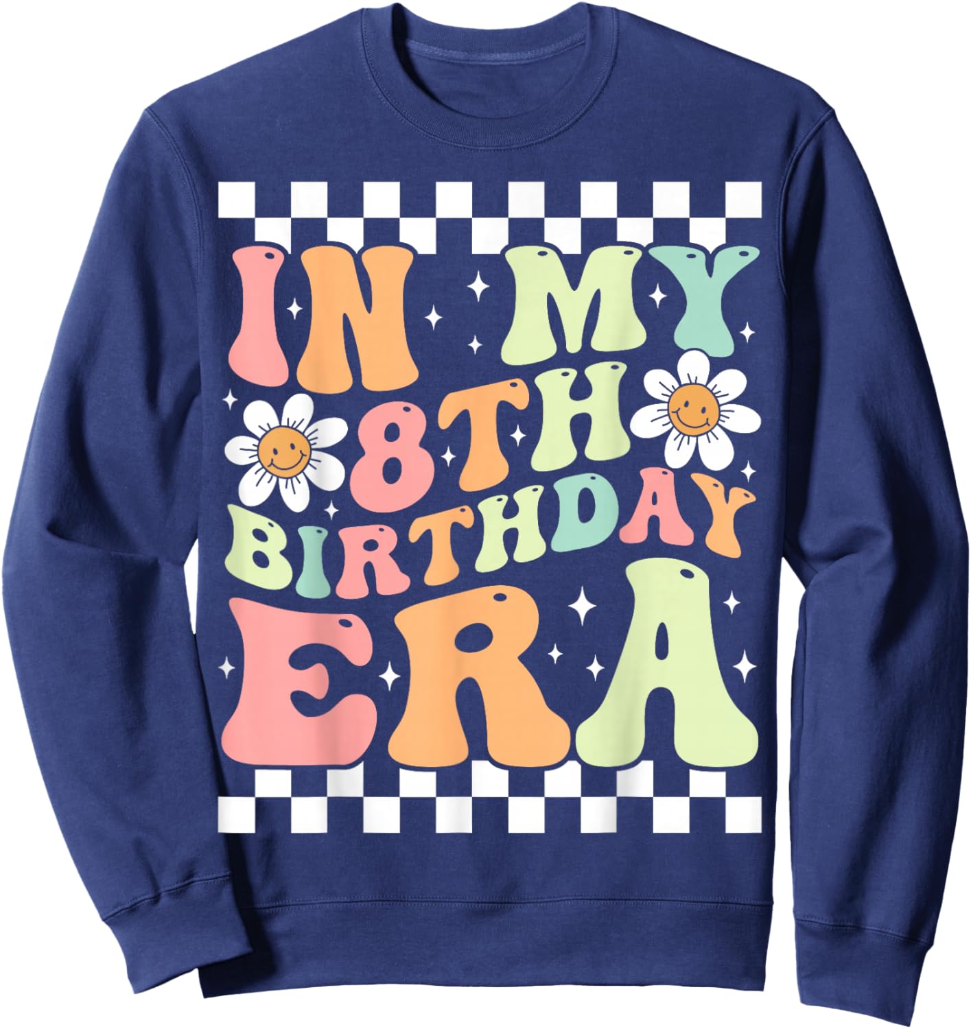 In My 8th Birthday Era Cute Daisy Groovy 8th Birthday Party Sweatshirt - Sweatshirt | Navy