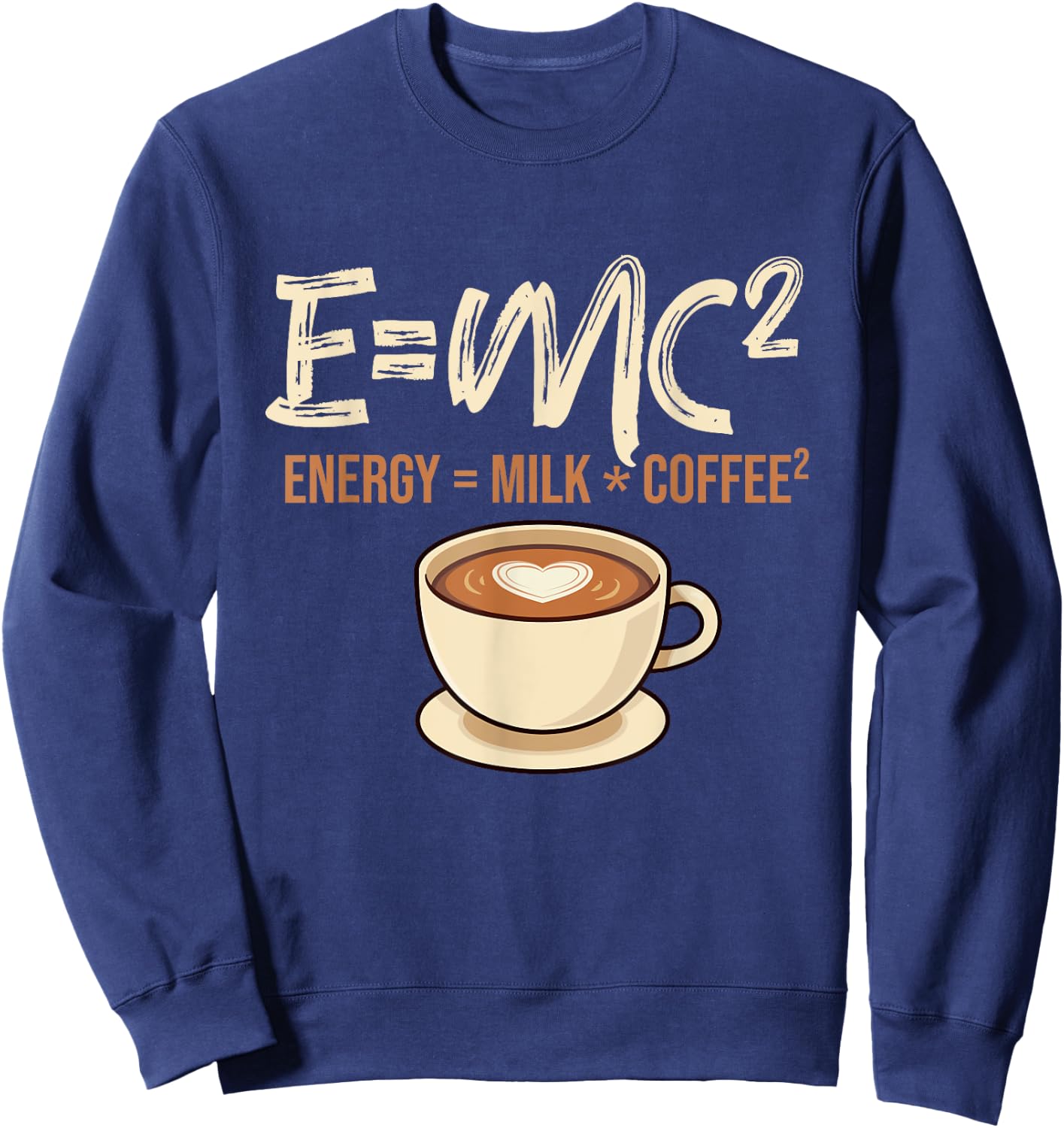 E = MC2 - Coffee Lover Caffeine Lover Breakfast Sweatshirt - Sweatshirt | Navy