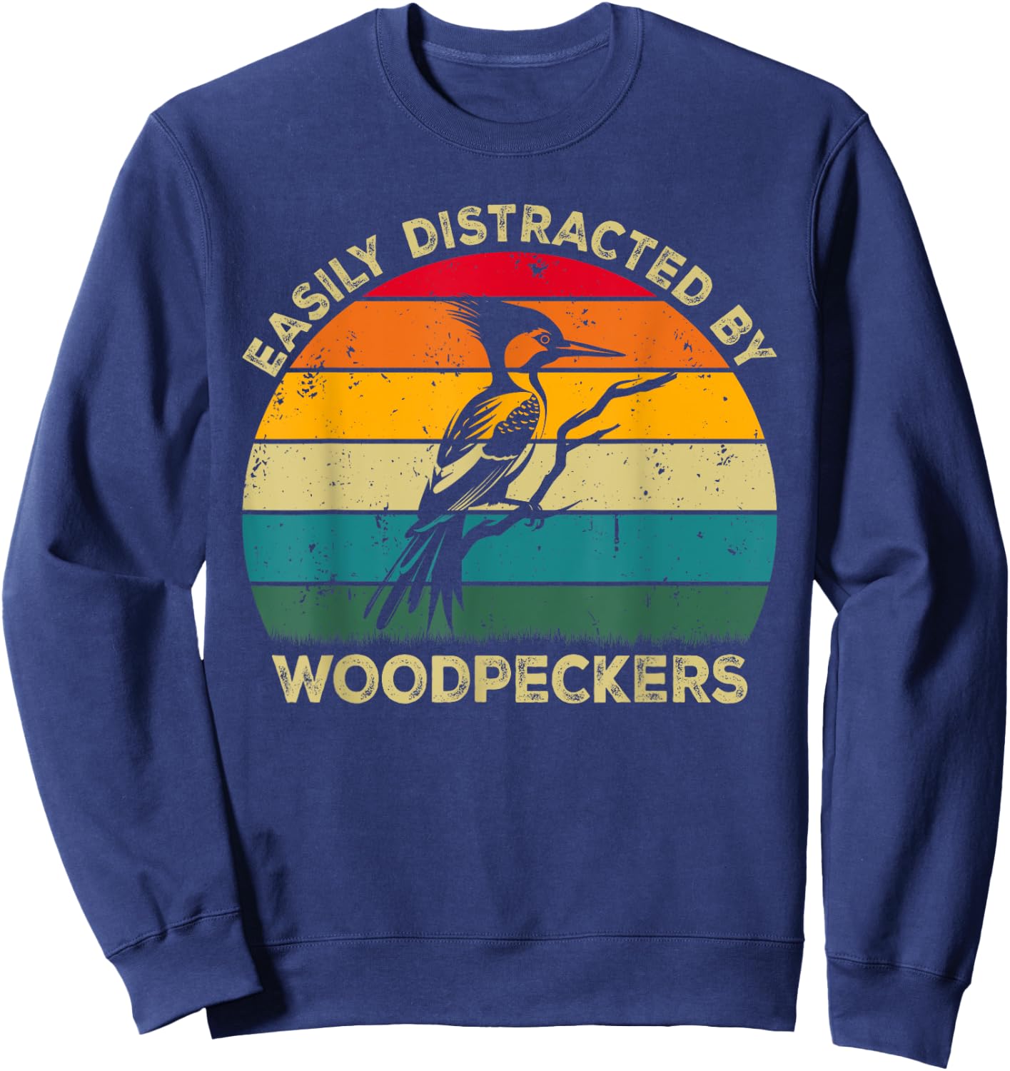 Easily Distracted By Woodpeckers, Cute Woodpecker Lovers Sweatshirt - Sweatshirt | Navy