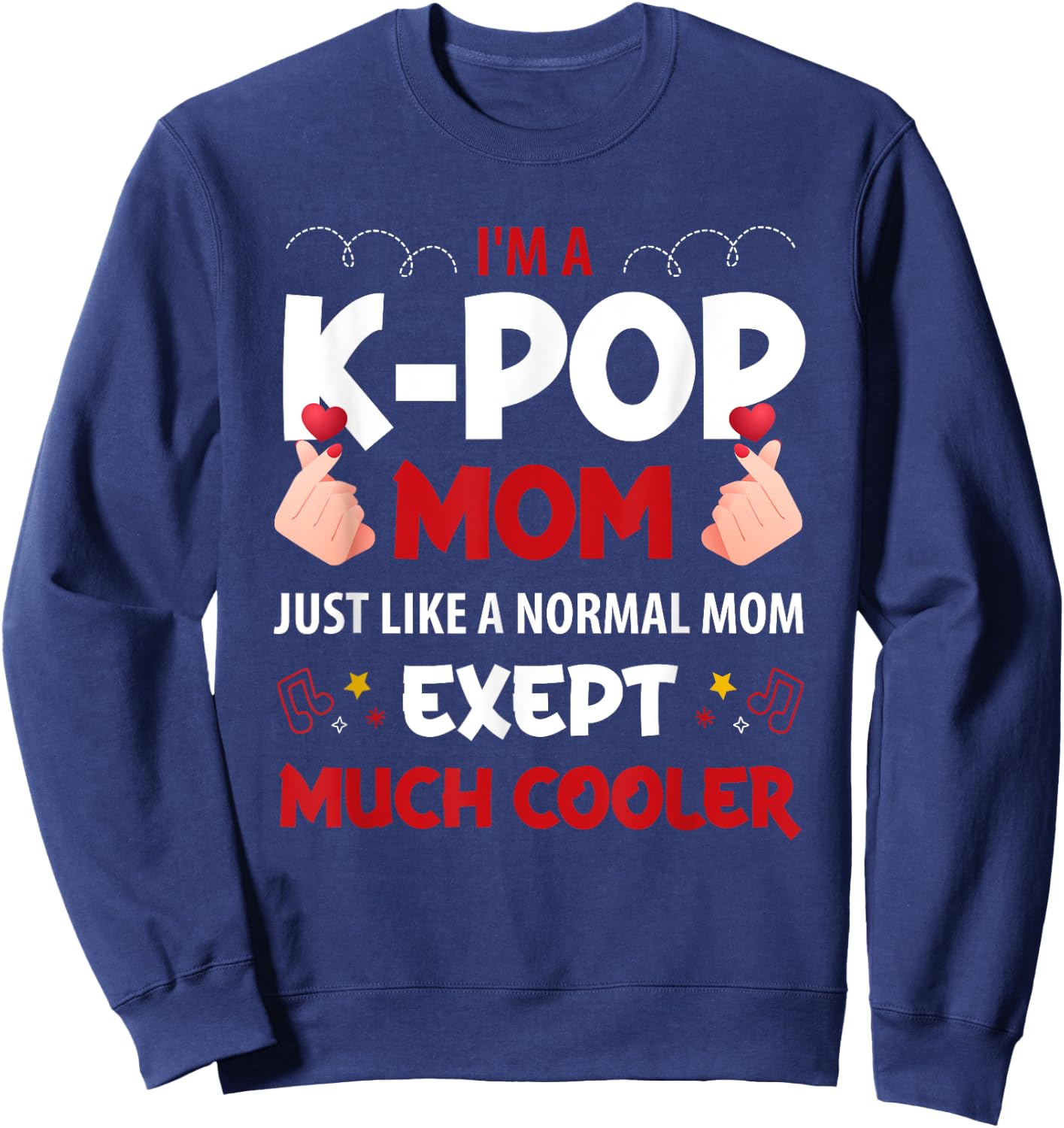 I'm a K-pop Mom just like a normal mom Korean Sweatshirt - Sweatshirt | Navy