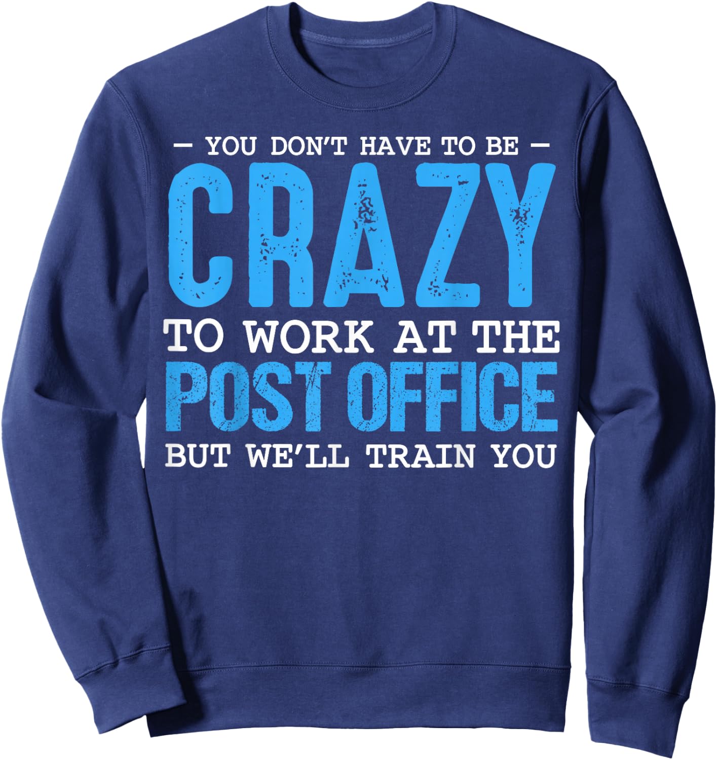 Funny Mail Carrier Postal Post Office Worker Postman Mailman Sweatshirt - Sweatshirt | Navy