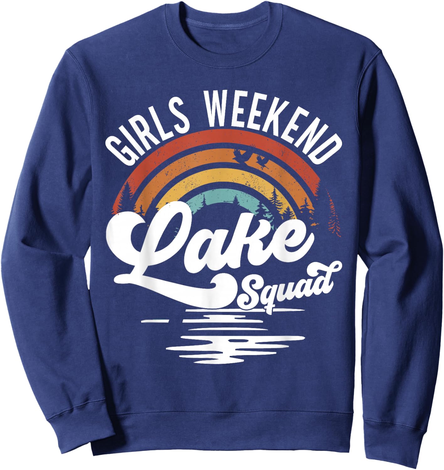 Girls Weekend Girls Trip Mother Daughter Rainbow Lake Squad Sweatshirt - Sweatshirt | Navy