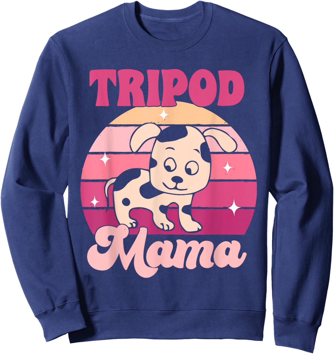 Funny Tripod Dog Mom Three Legged Dog Amputee Tripod Mama Men Women Sweatshirt - Sweatshirt | Navy