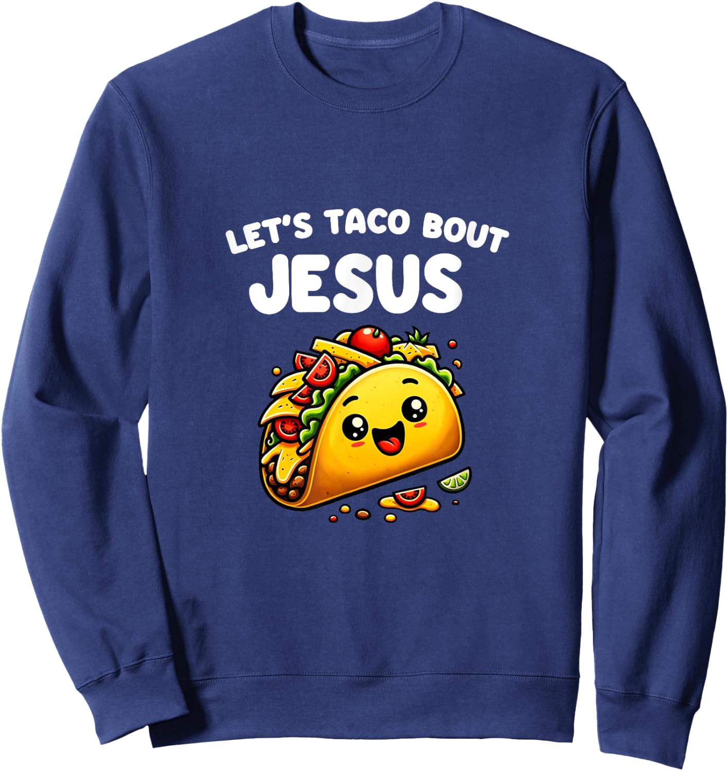 Let's Taco Bout Jesus Cinco De Mayo Sweatshirt - Sweatshirt | Navy