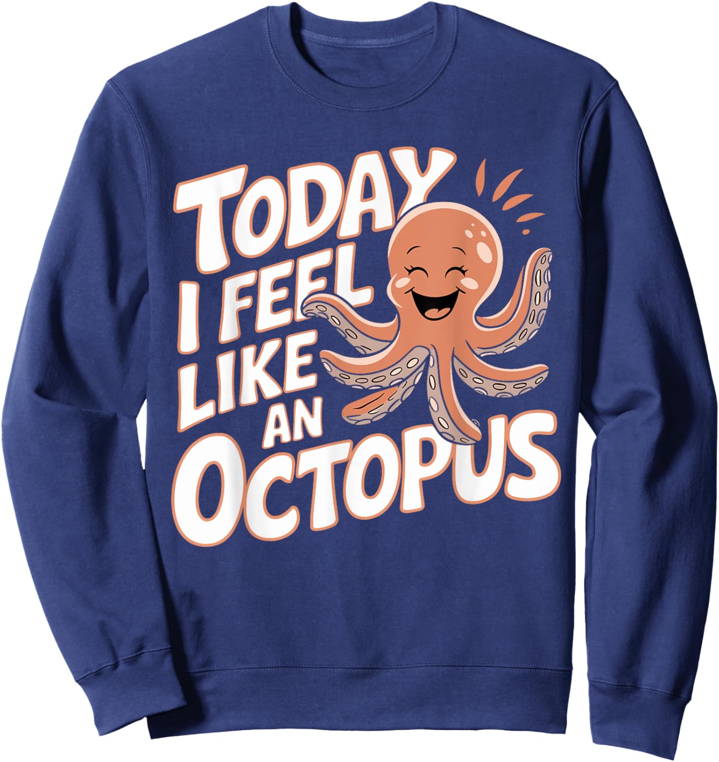 Today I feel like an Octopus for Child Kids Octopus Sweatshirt - Sweatshirt | Navy
