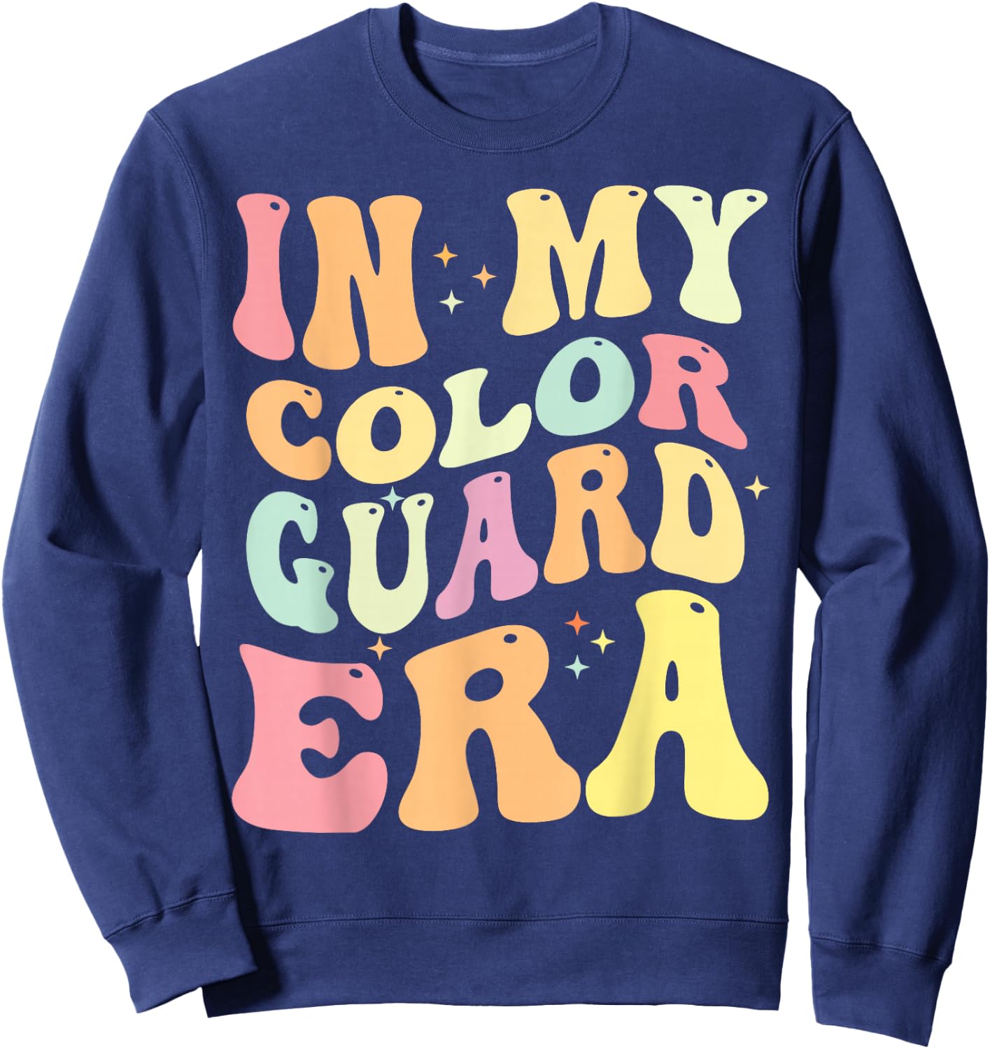 In My Color Guard Era Birthday Color Guard Senior Mom Sweatshirt - Sweatshirt | Navy
