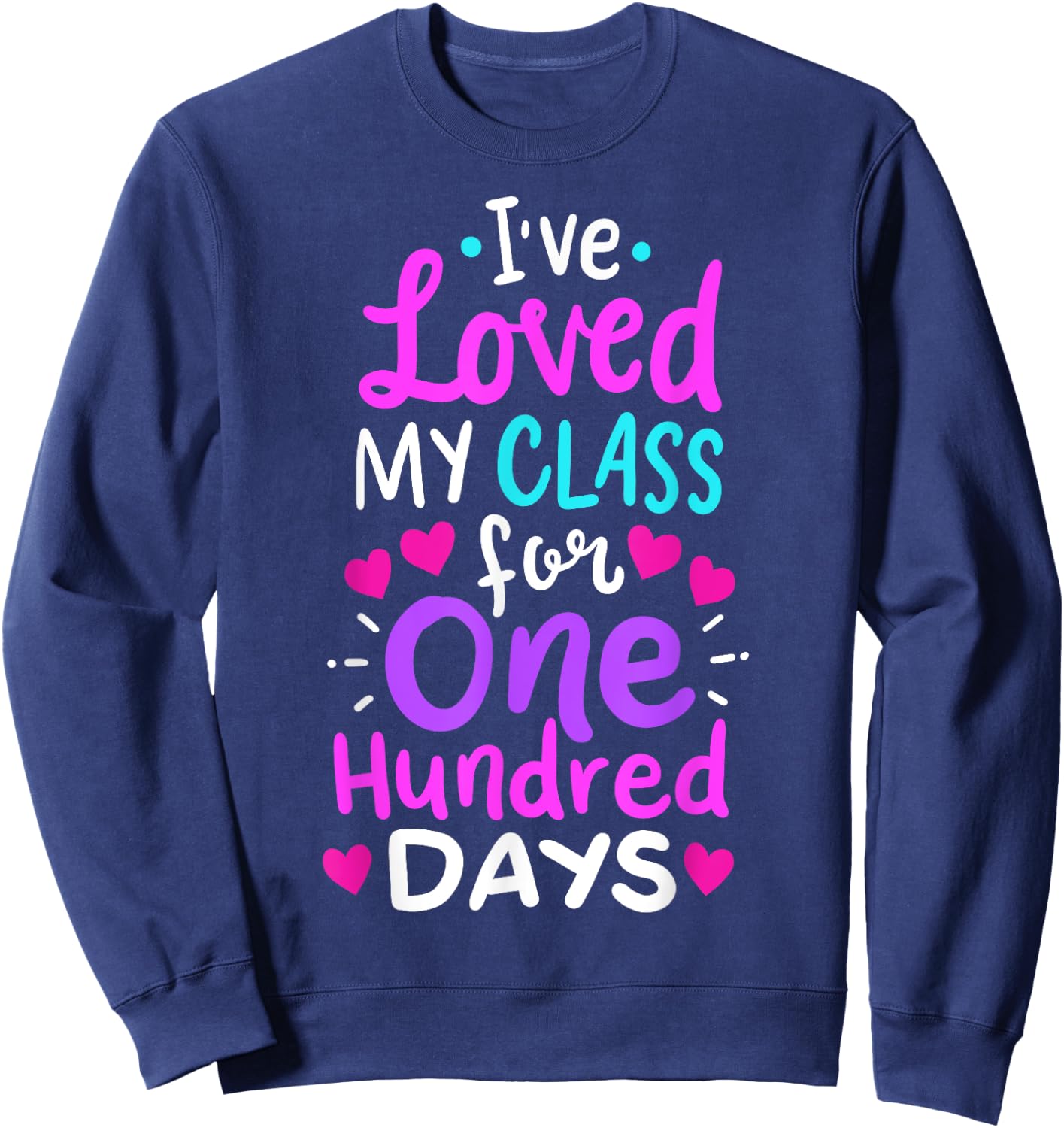 100th Day Of School Teacher Men Women Girls Kids Sweatshirt - Sweatshirt | Navy