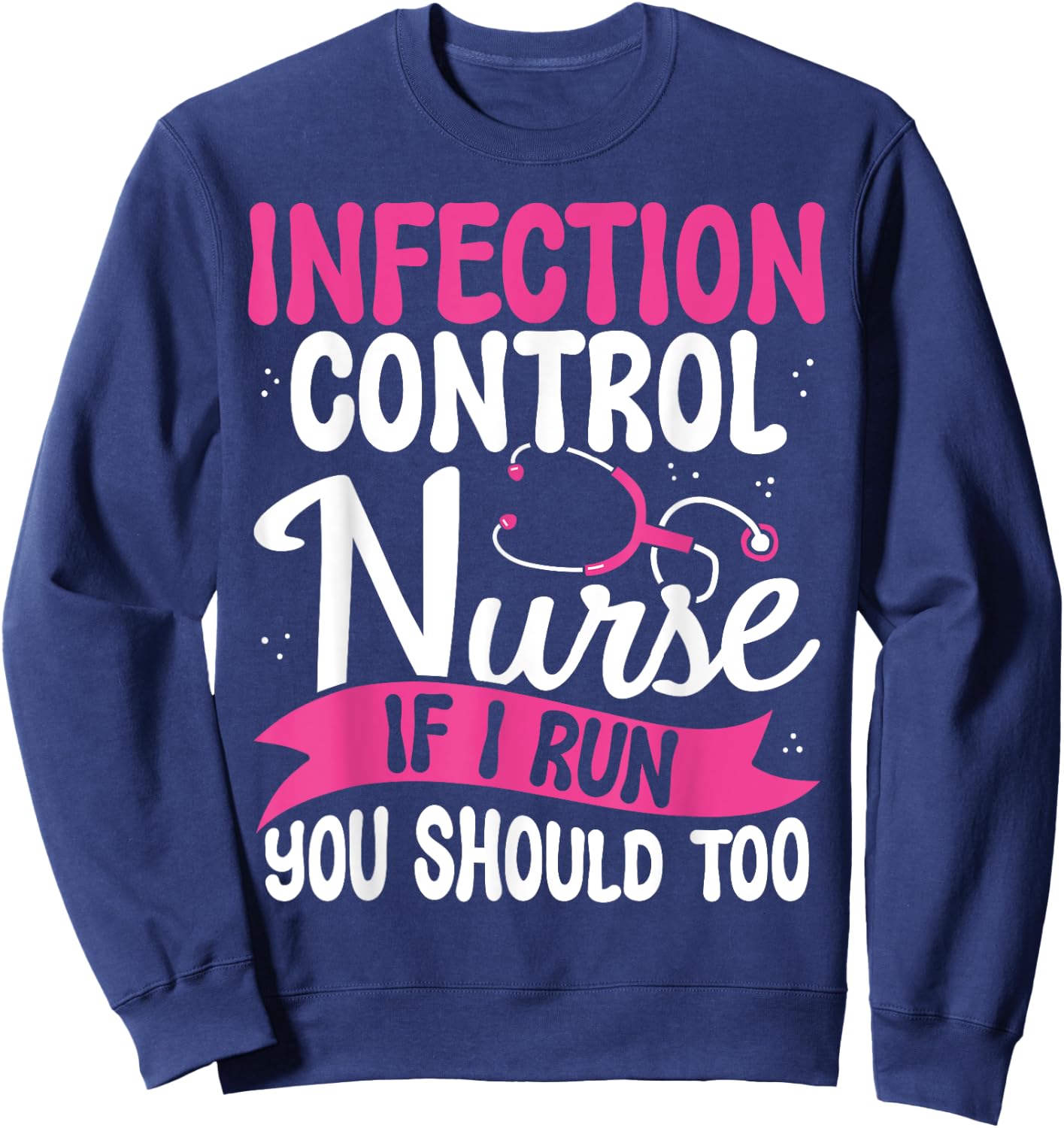 Funny Infection Control Nurse Gifts Graduation Badge Nurse Sweatshirt - Sweatshirt | Navy