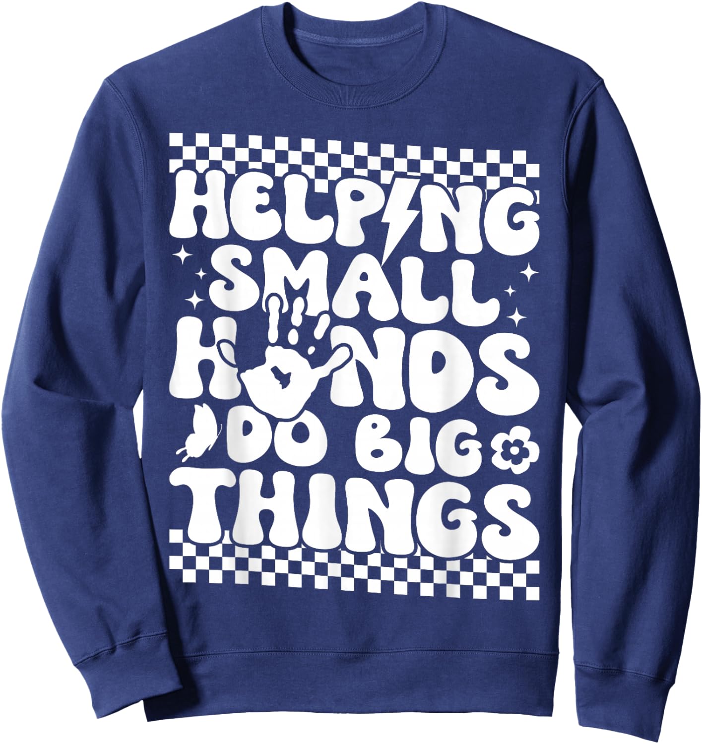 Pediatric OT Helping Small Hands Do Big Thing Sweatshirt - Sweatshirt | Navy