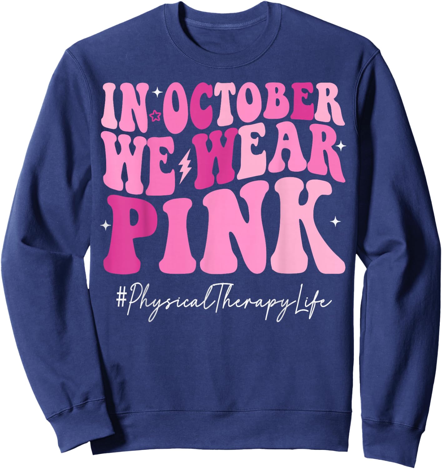 Physical Therapy We Wear Pink Groovy Breast Cancer Awareness Sweatshirt - Sweatshirt | Navy