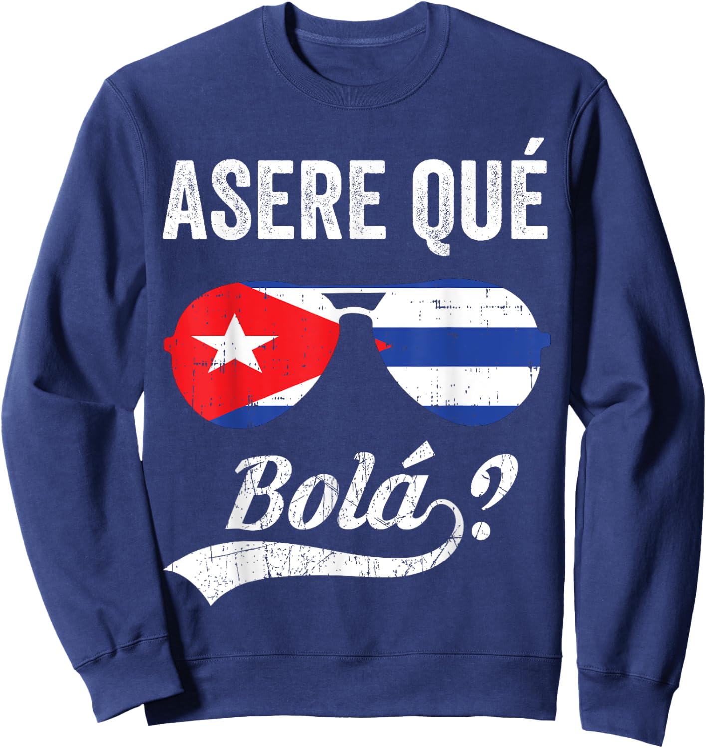 Asere Que Bola Camiseta Cuban Saying Sweatshirt - Sweatshirt | Navy