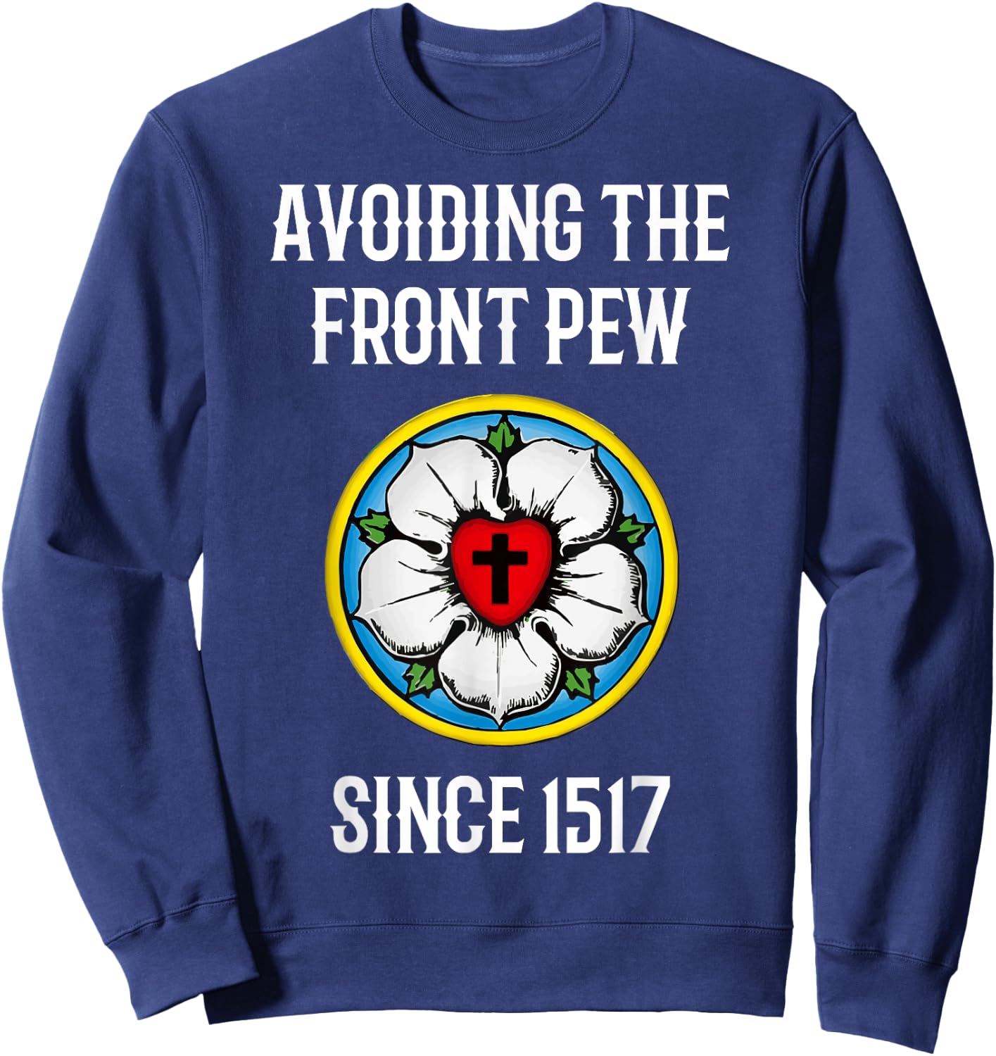 Lutheran Funny Humble 95 Theses Martin Luther Reformation Sweatshirt - Sweatshirt | Navy